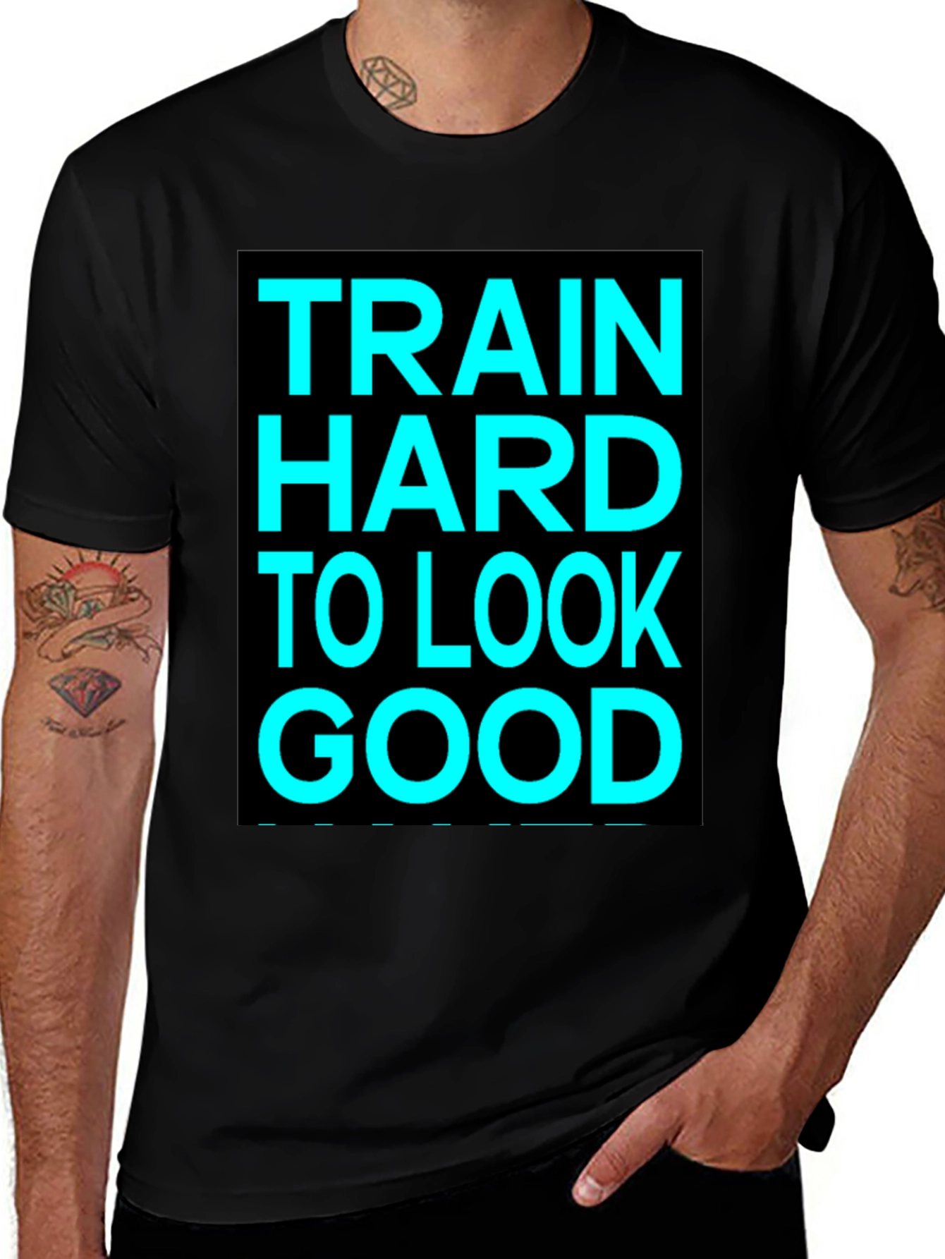 Variant 16 of Train Hard to Look Good Graphic Tee