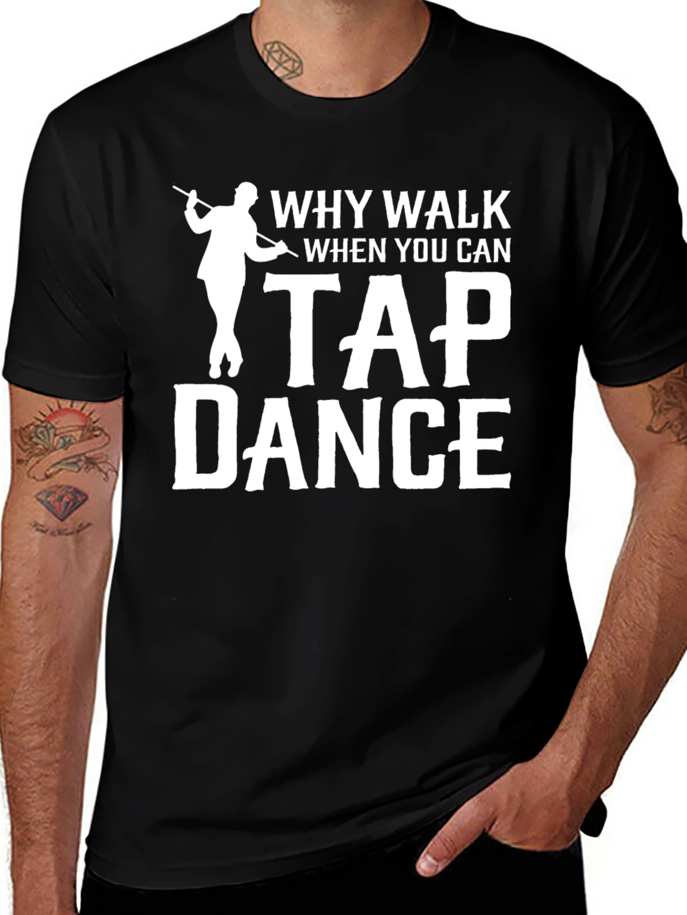 Variant 11 of Tap Dance T-Shirt - Why Walk When You Can Dance