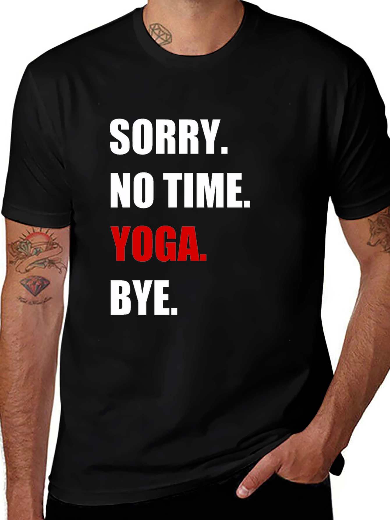 Variant 26 of Sorry No Time Yoga Bye Black T-Shirt