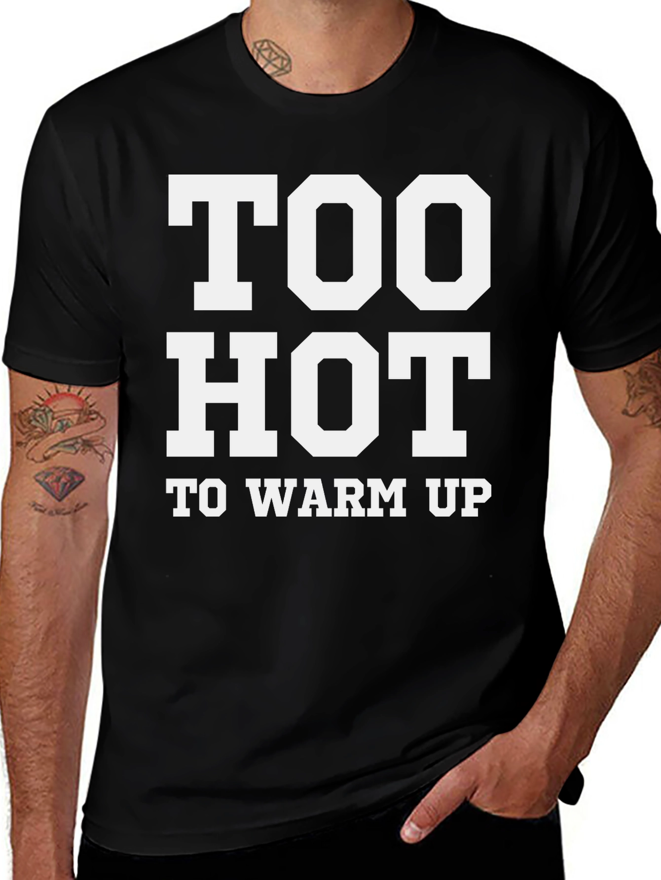 Variant 28 of Too Hot To Warm Up - Funny T-Shirt
