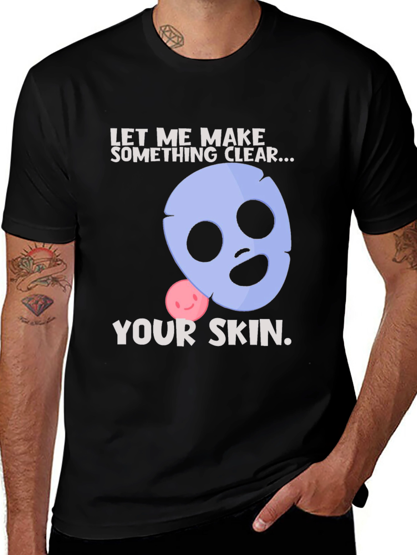 Variant 7 of Humorous 'Let Me Make Your Skin Clear' Graphic T-Shirt