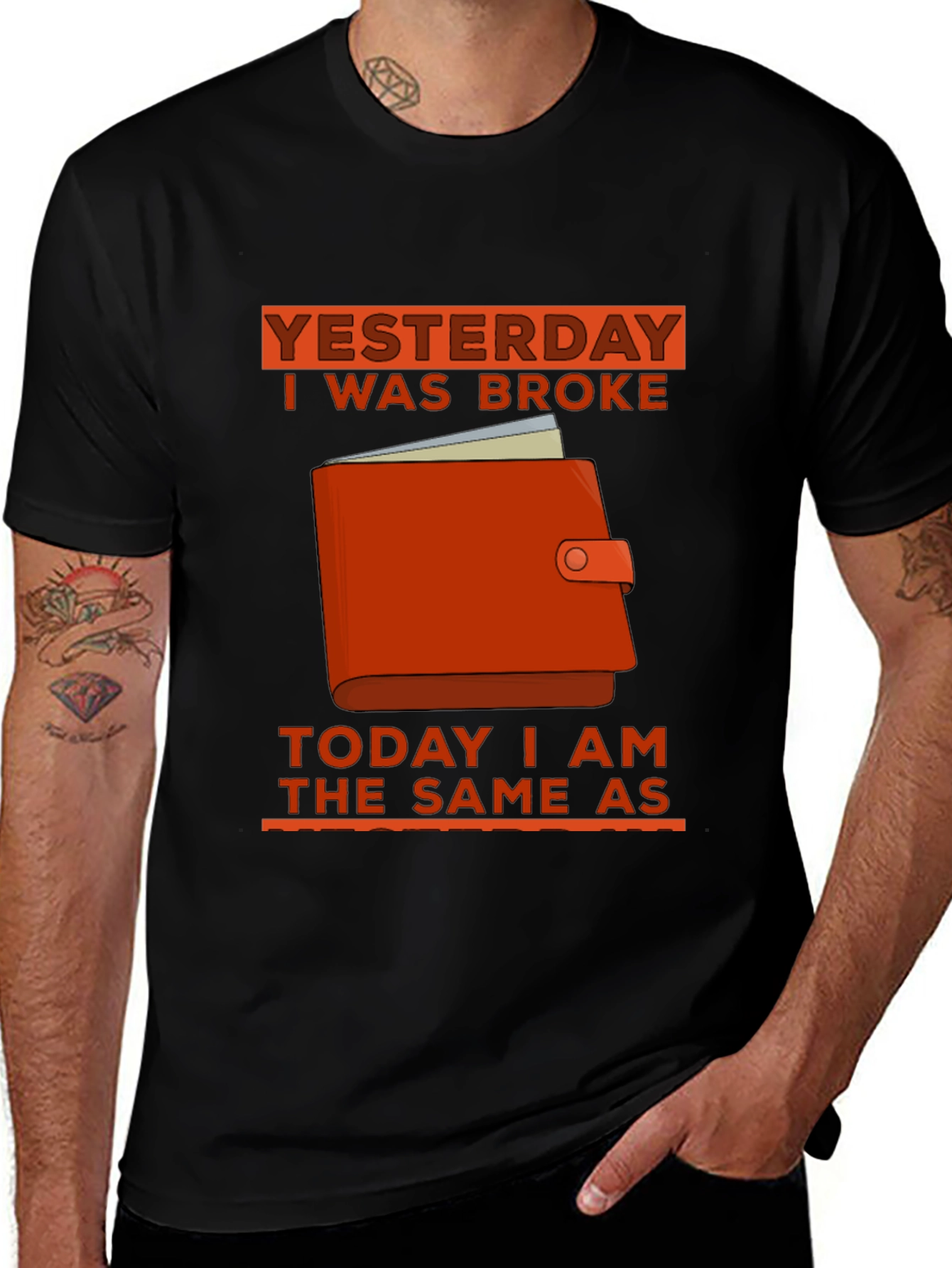Variant 22 of Yesterday I Was Broke T-Shirt