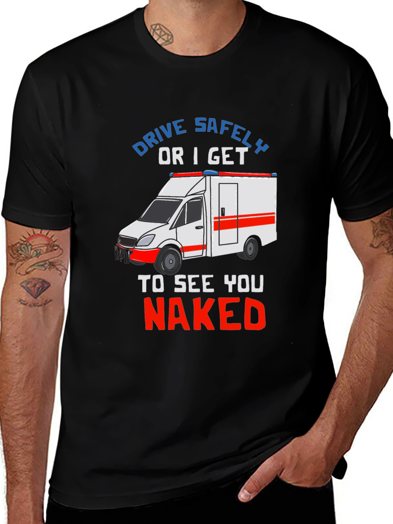 Drive Safely T-Shirt - EMS Humor
