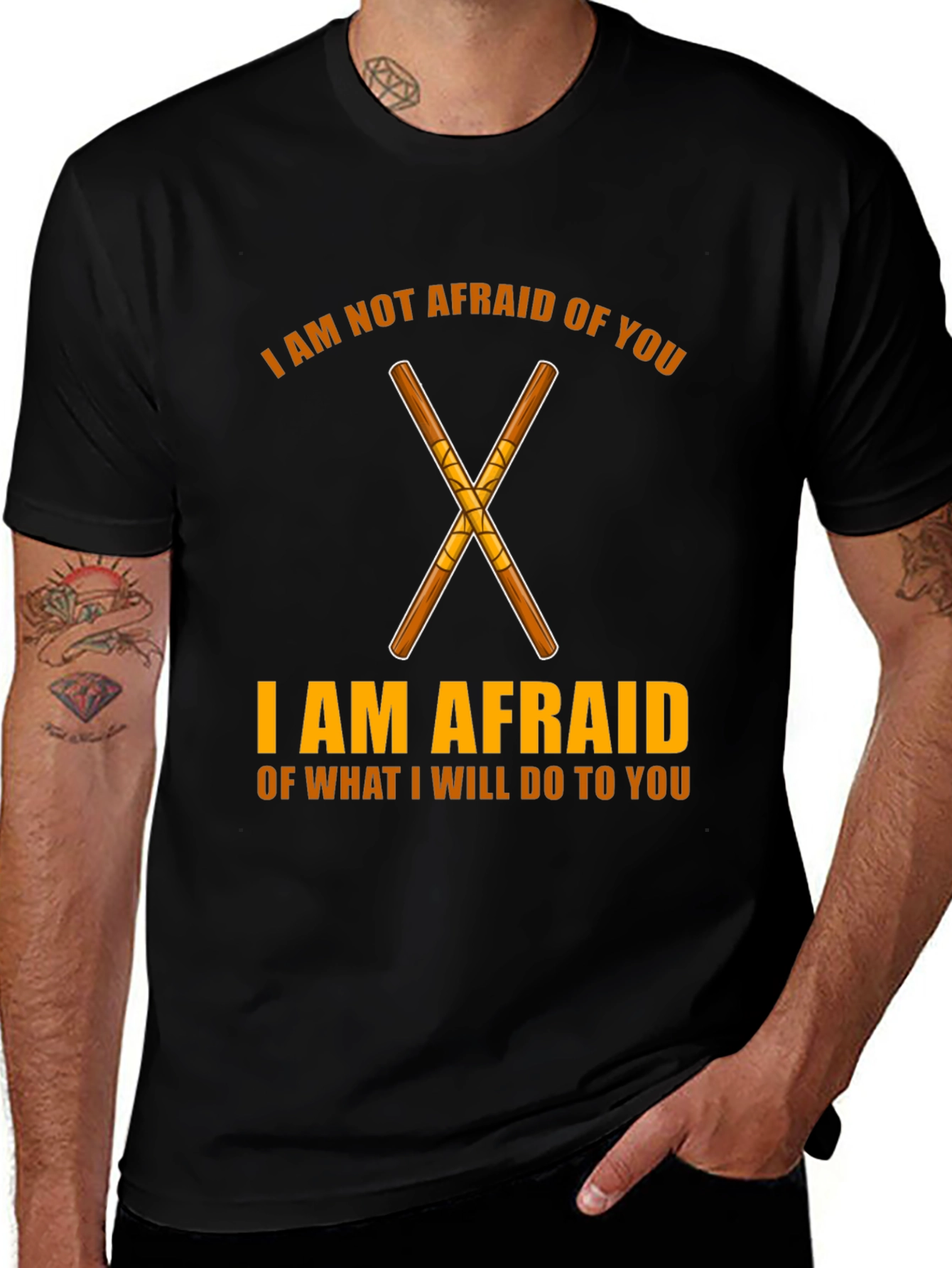 Variant 24 of I Am Not Afraid T-Shirt - Martial Arts Fighting Sticks Design