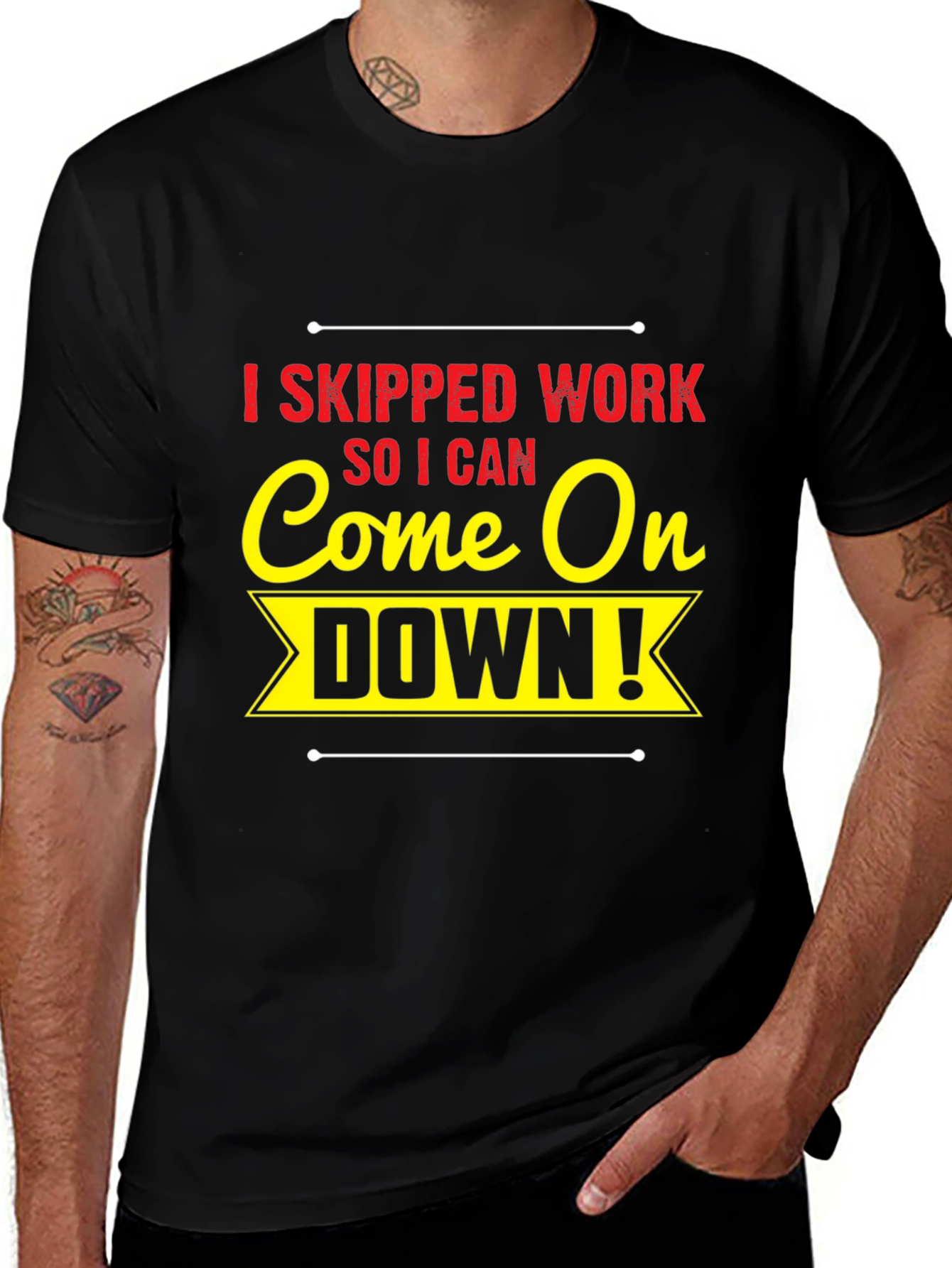 Variant 30 of I Skipped Work Come On Down T-Shirt
