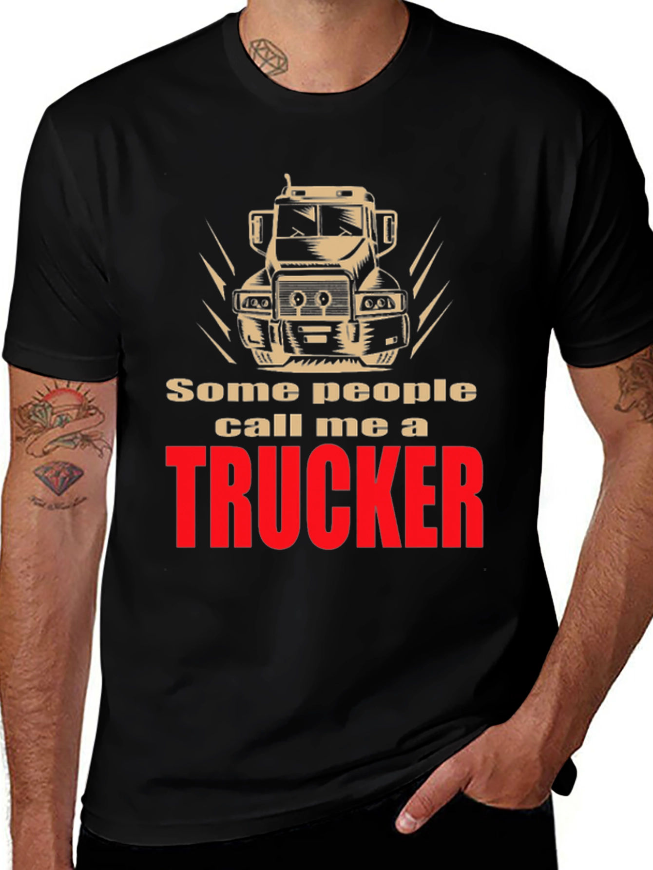 Variant 4 of Some People Call Me a Trucker - Graphic T-Shirt