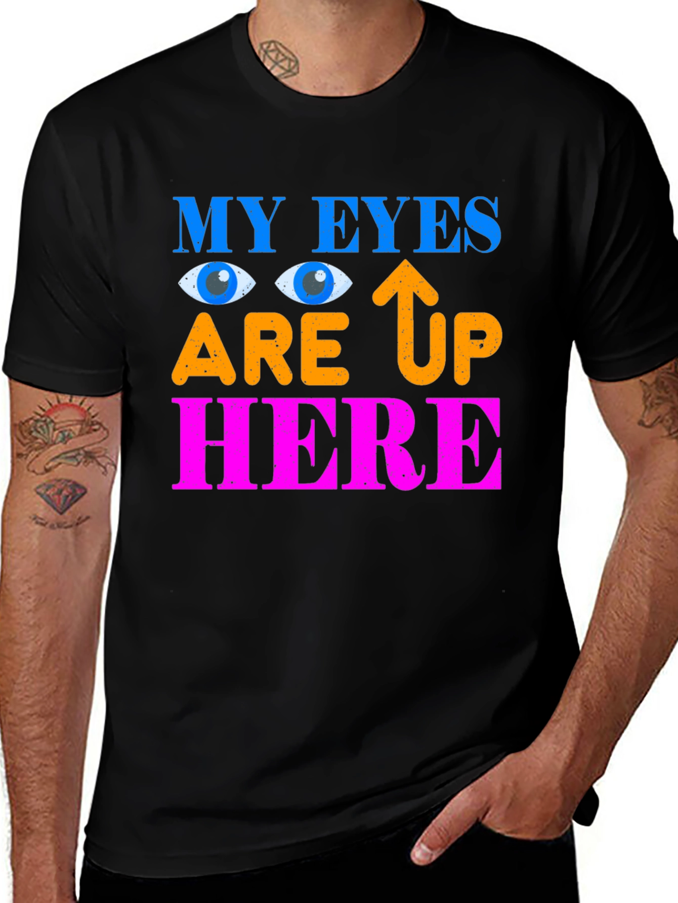 Variant 7 of My Eyes Are Up Here Graphic Tee