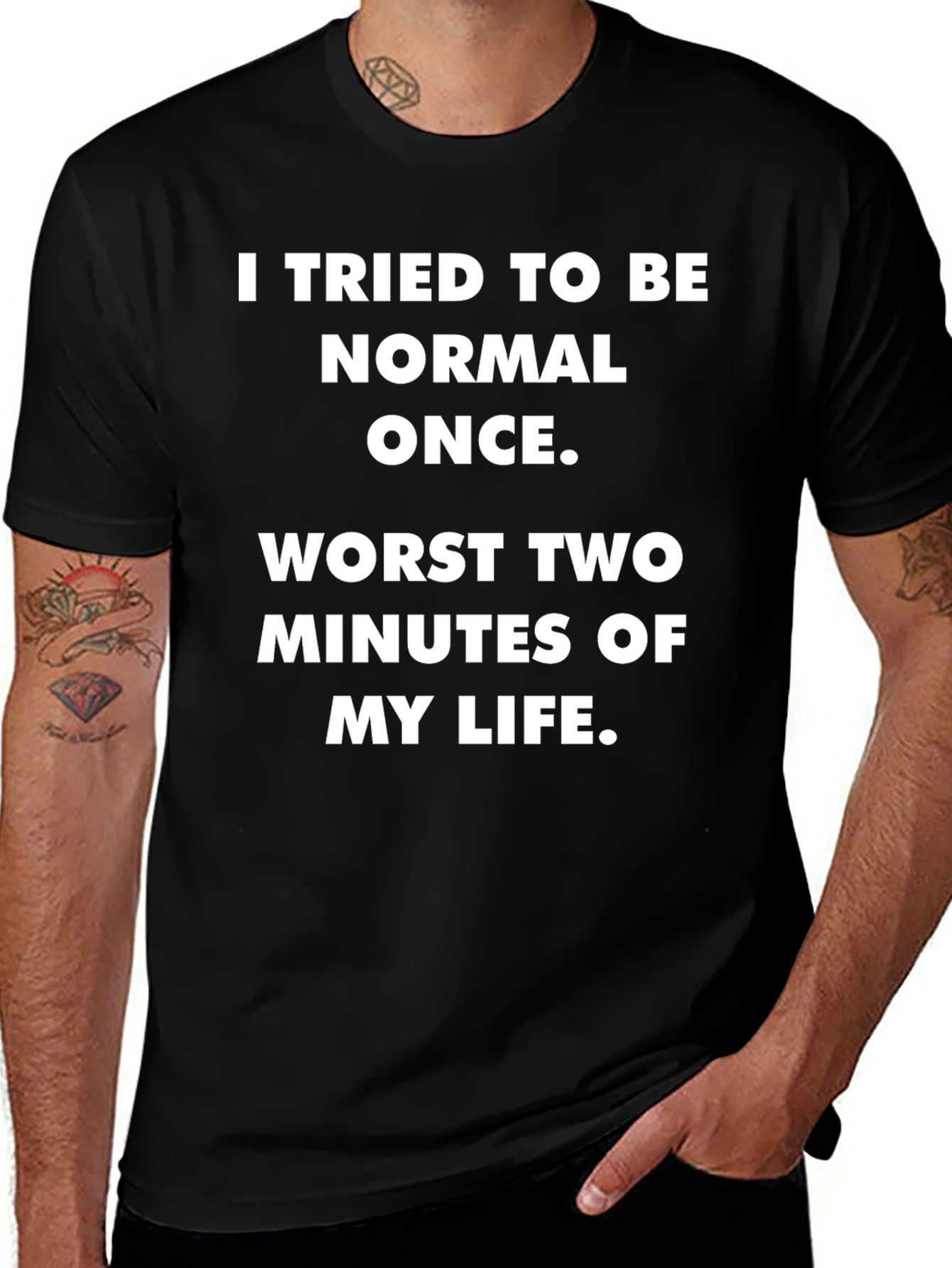 Variant 17 of Funny "Tried To Be Normal" Graphic T-Shirt