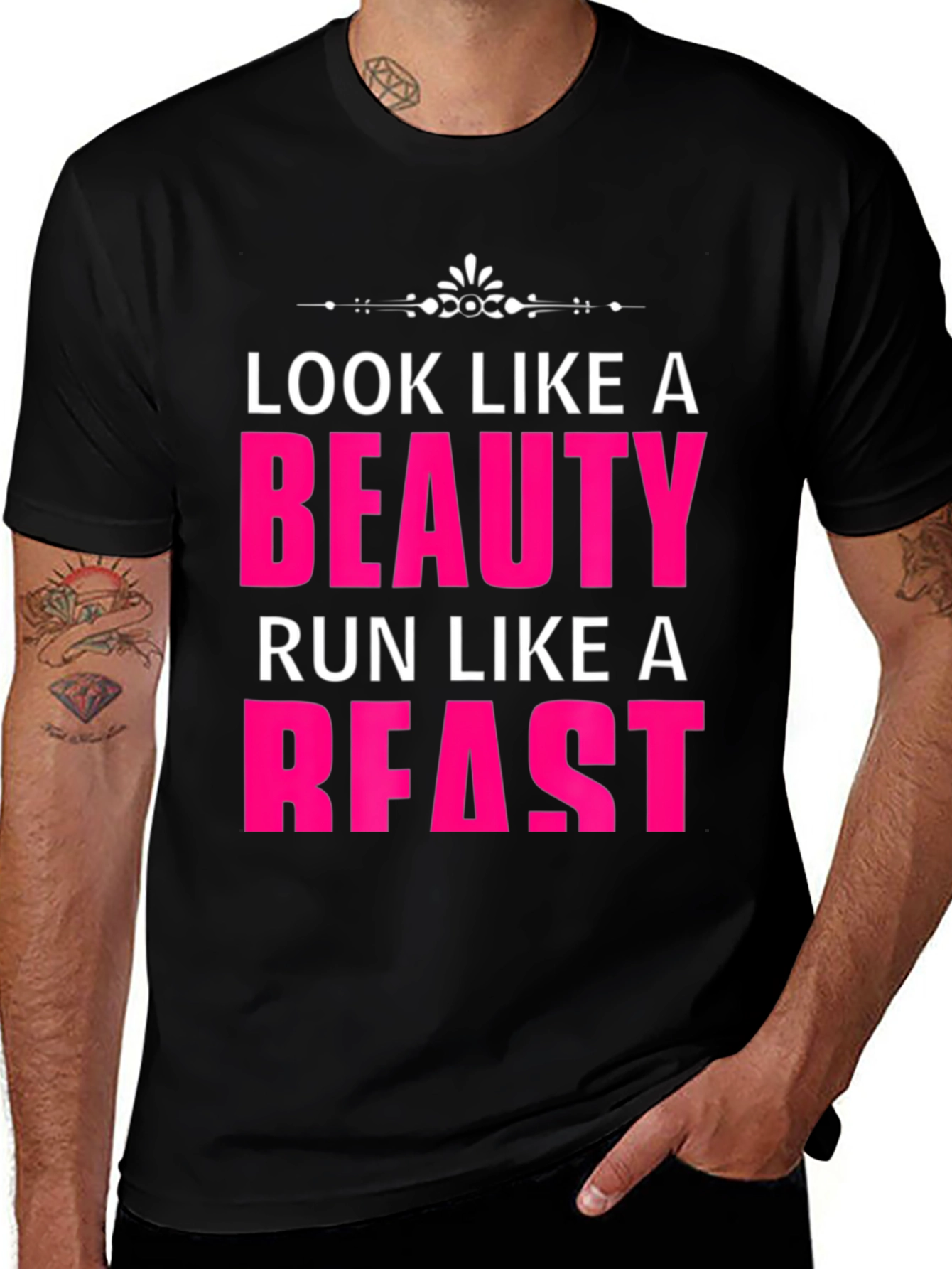 Variant 28 of Look Like a Beauty Run Like a Beast T-Shirt