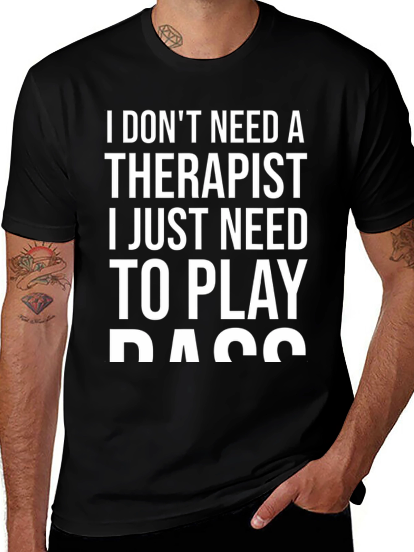 Variant 23 of Funny Bass Player T-Shirt - No Therapist Needed!