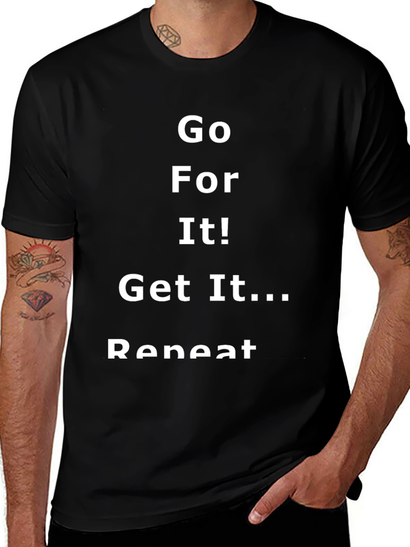 Variant 17 of Motivational T-Shirt - Go For It! Get It! Repeat.