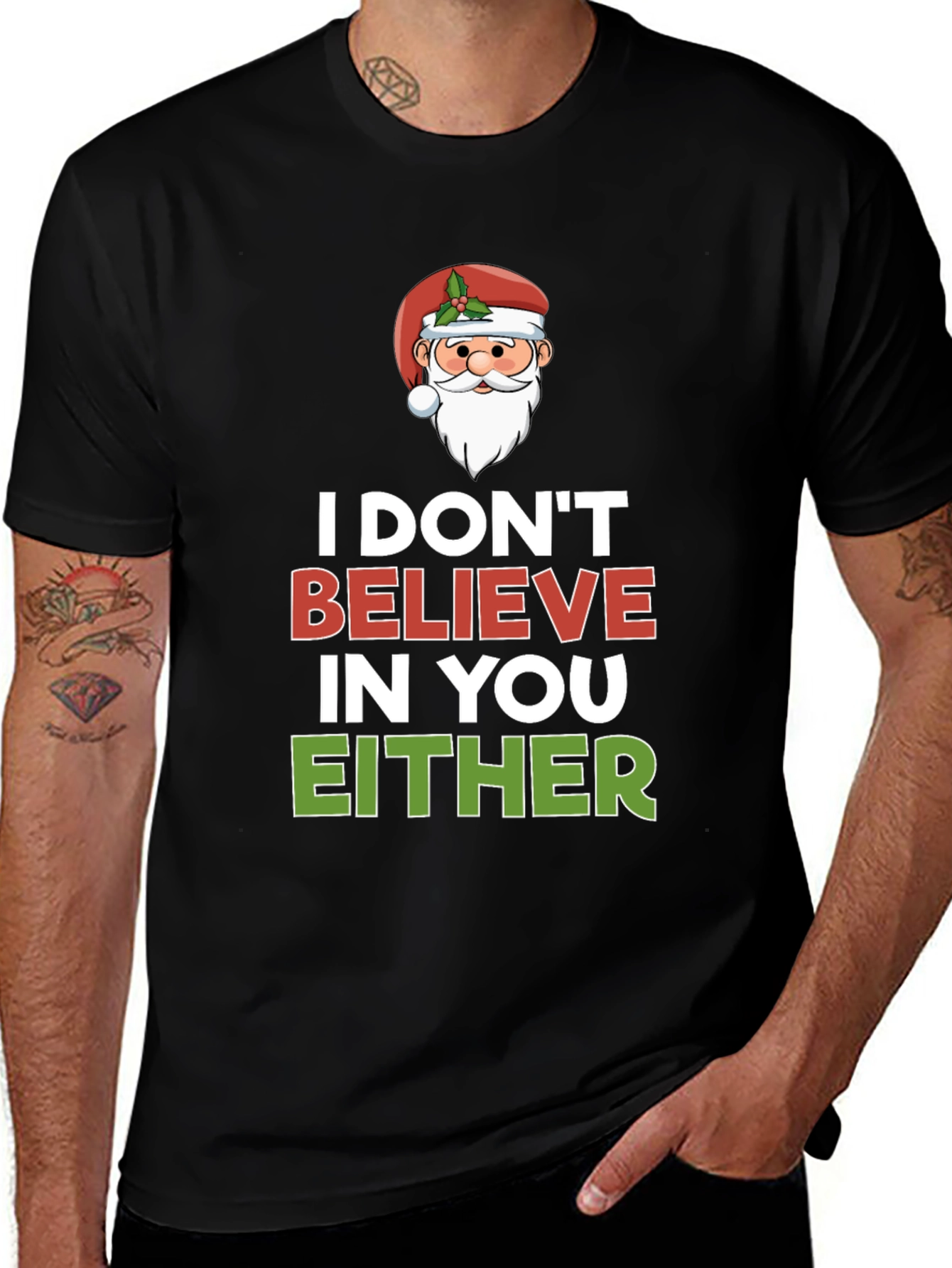 I Don't Believe in You Either Santa T-Shirt