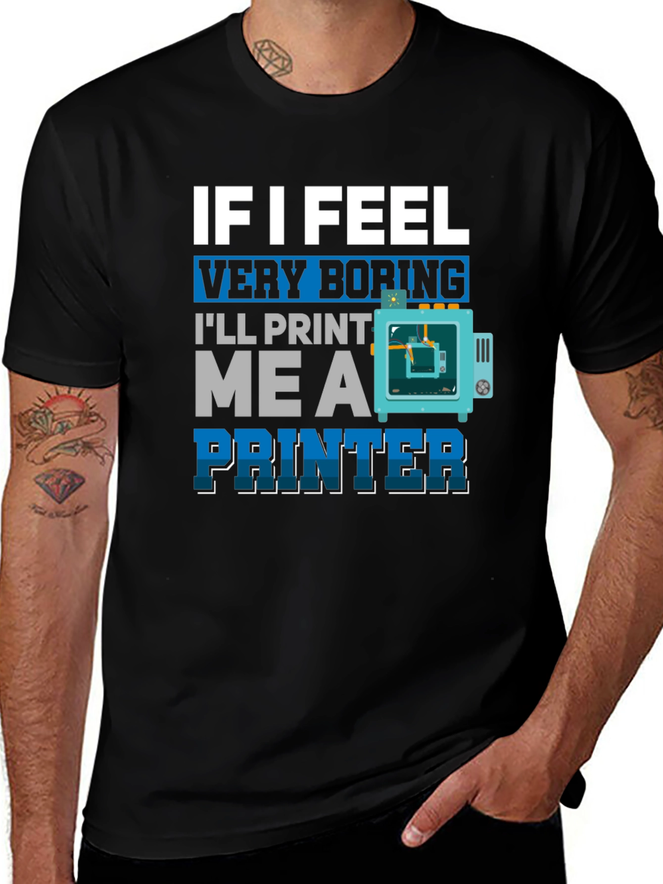 Funny 3D Printer T-Shirt - If I Feel Very Boring
