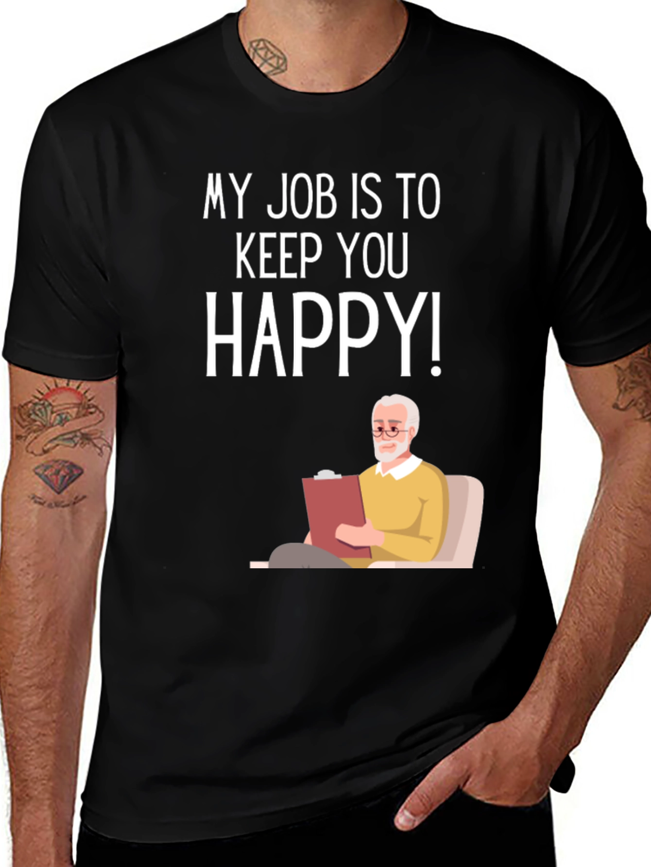 Variant 7 of My Job Is To Keep You Happy Therapist T-Shirt