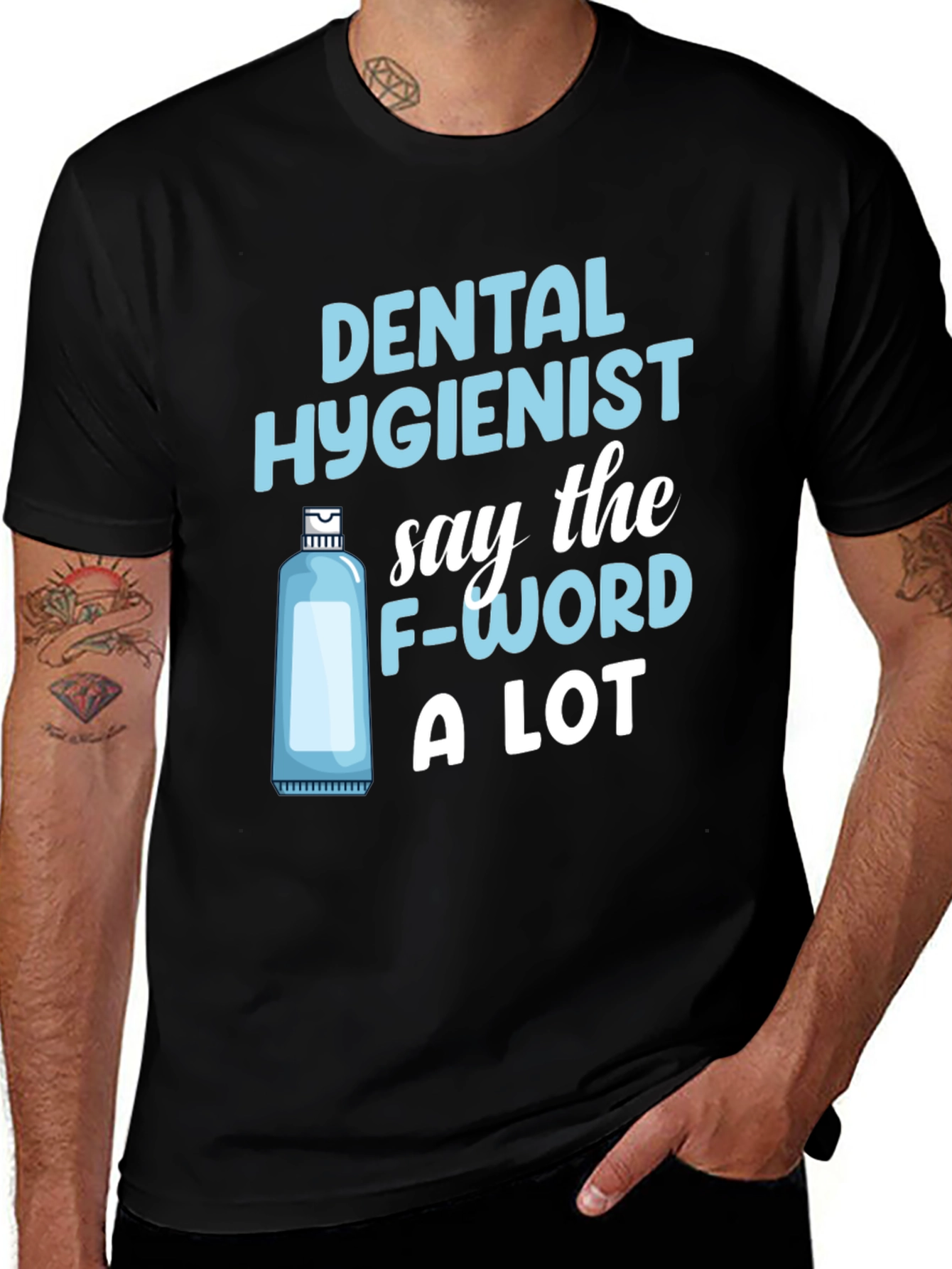 Variant 22 of Dental Hygienist T-Shirt: Say The F-Word A Lot