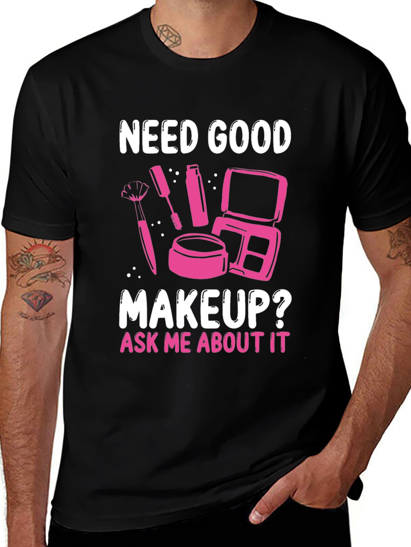 Variant 24 of Need Good Makeup? Graphic T-Shirt