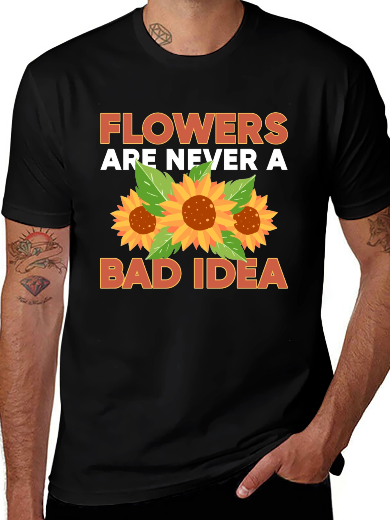 Variant 25 of Flowers Are Never a Bad Idea Black T-Shirt