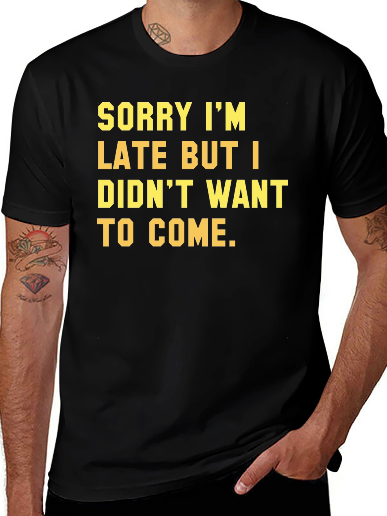 Variant 4 of Funny 'Sorry I'm Late' Graphic T-Shirt