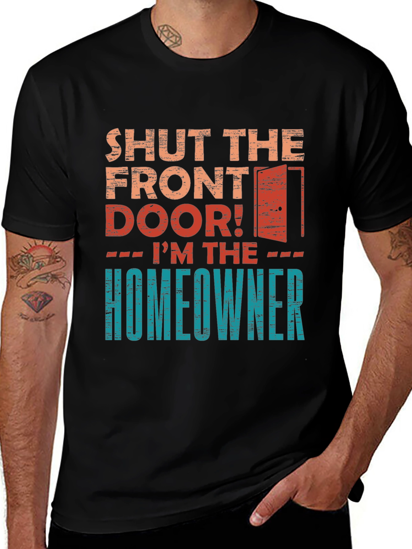 Variant 15 of Shut The Front Door! Funny Homeowner T-Shirt