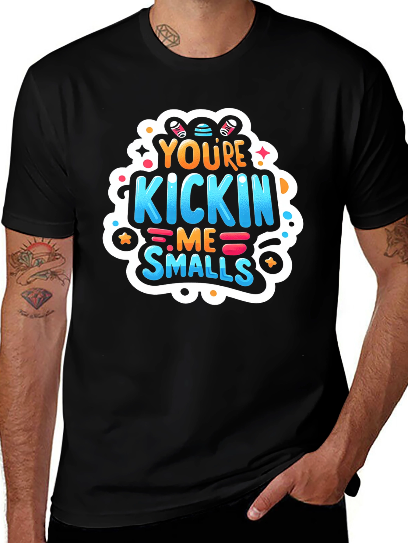 Variant 26 of You're Kickin' Me Smalls T-Shirt