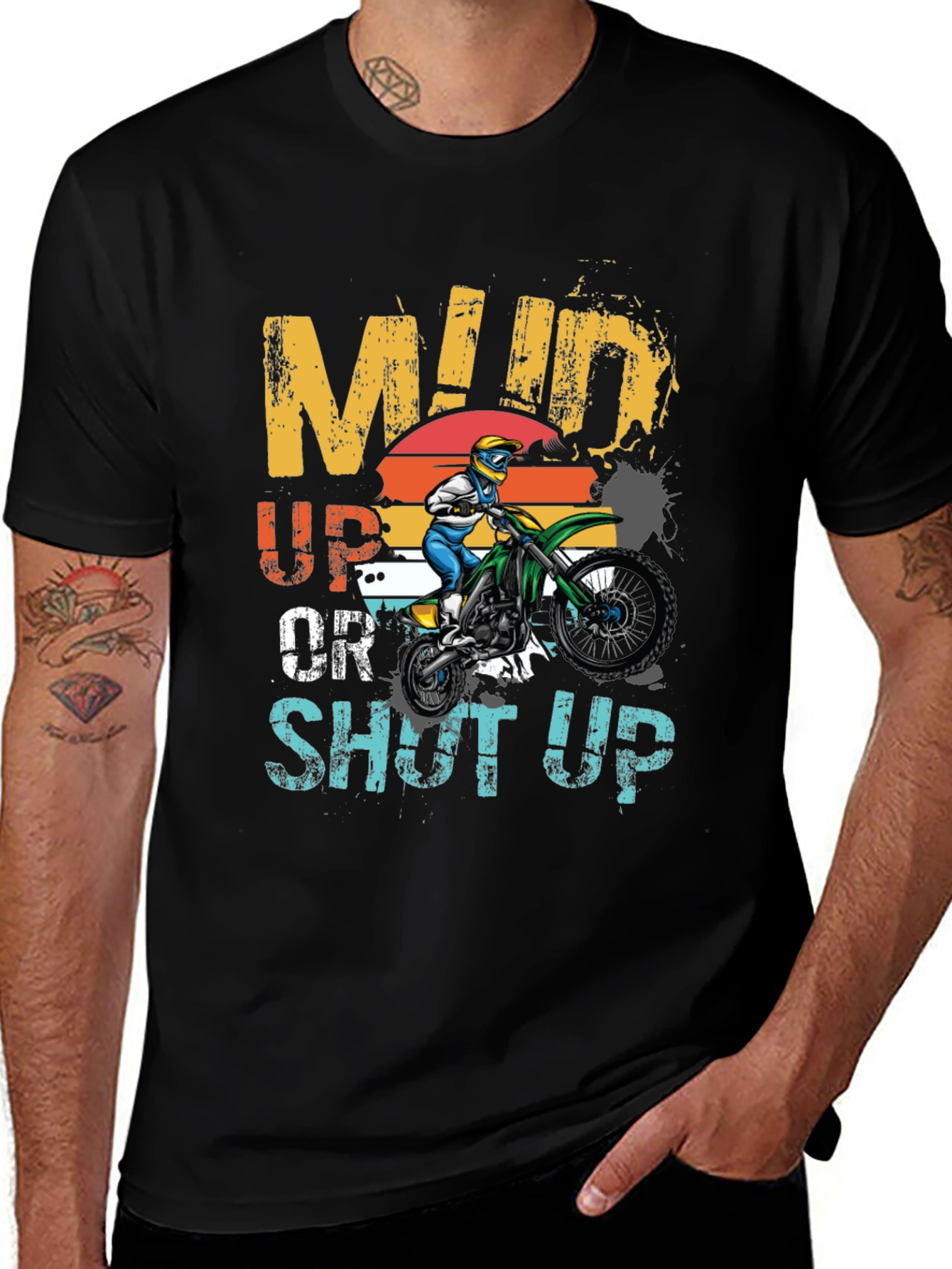 Variant 18 of Mud Up or Shut Up Graphic T-Shirt