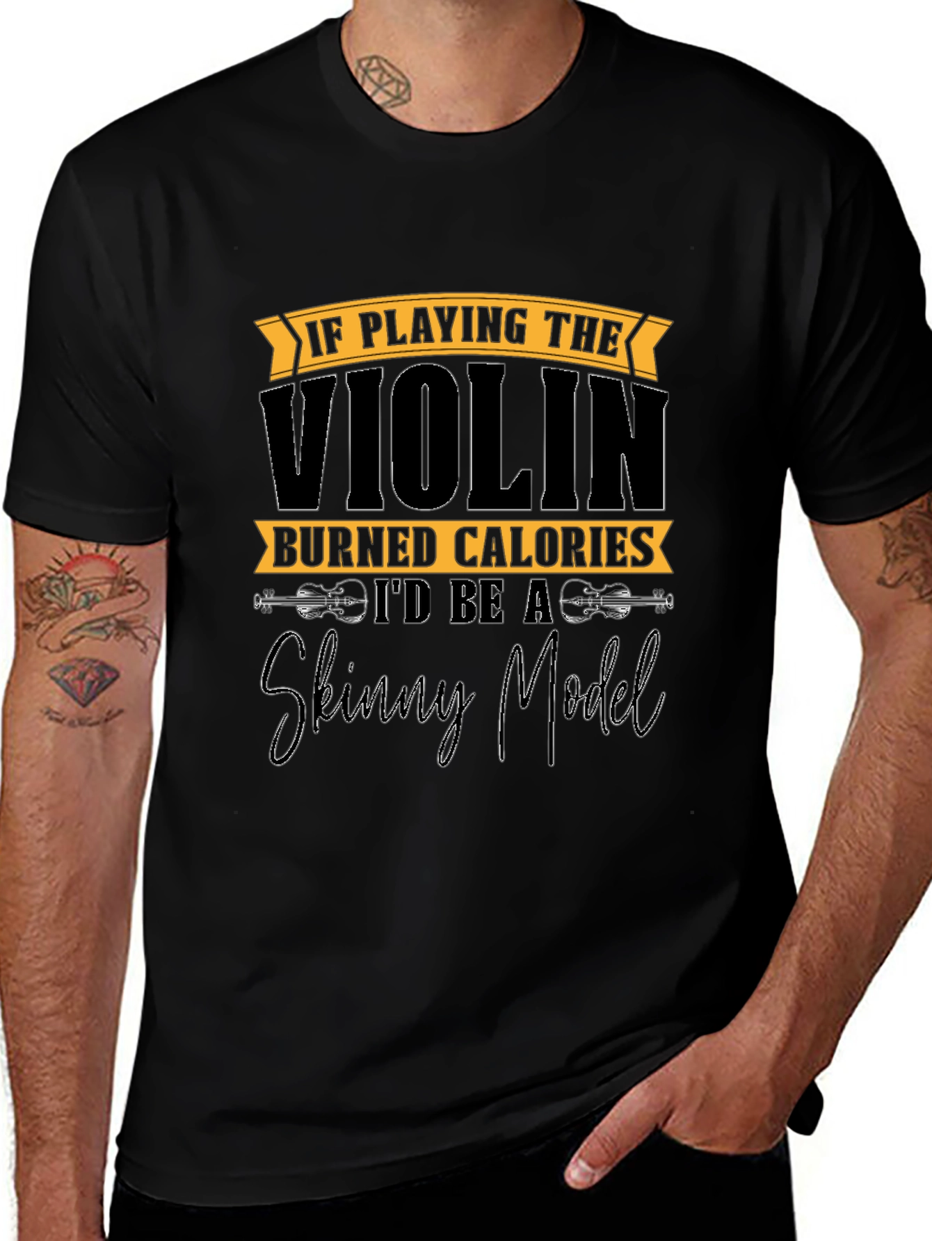 Variant 12 of Funny Violinist T-Shirt: Skinny Model Quote