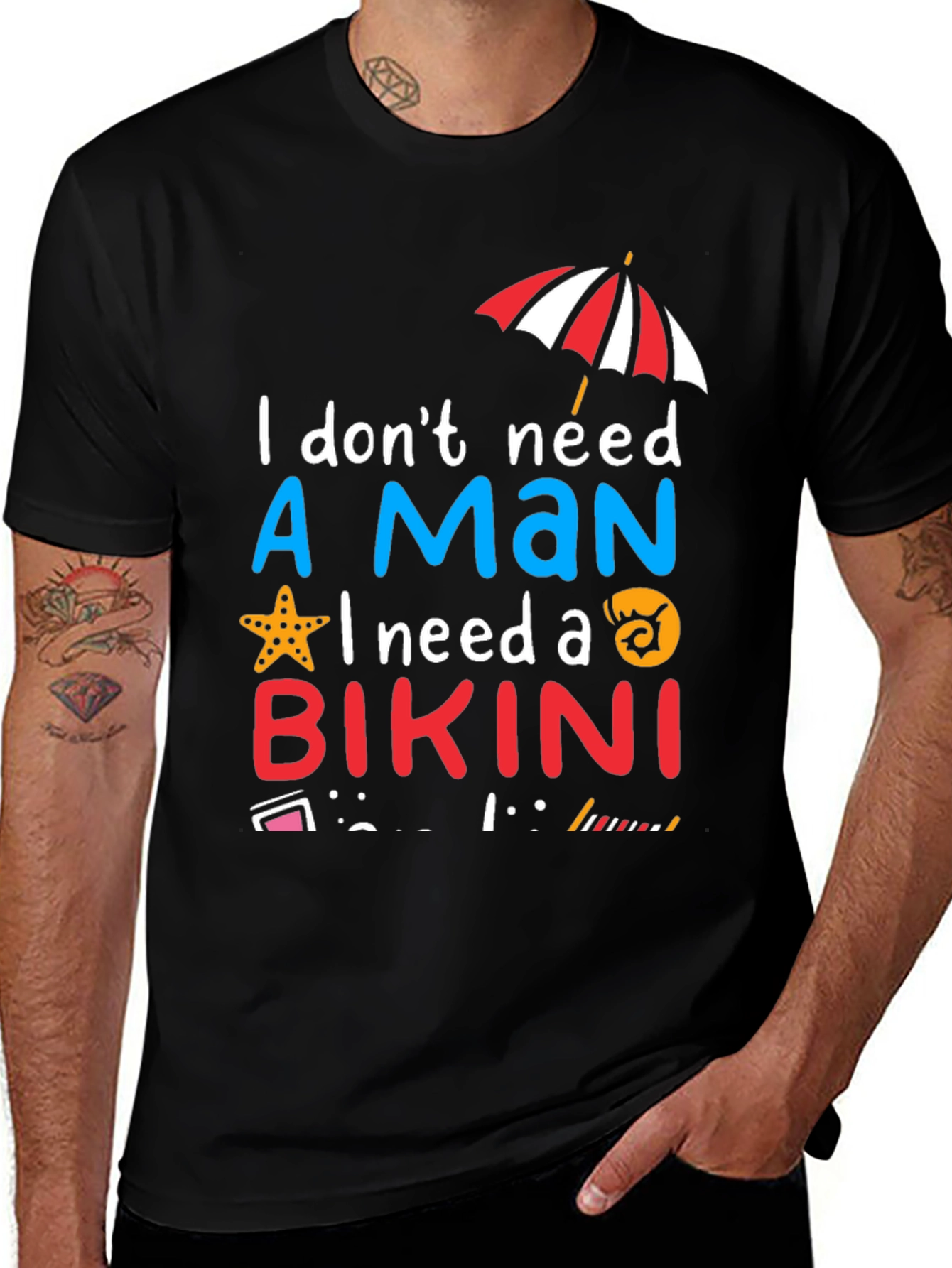 Variant 22 of I Don't Need A Man, I Need A Bikini T-Shirt