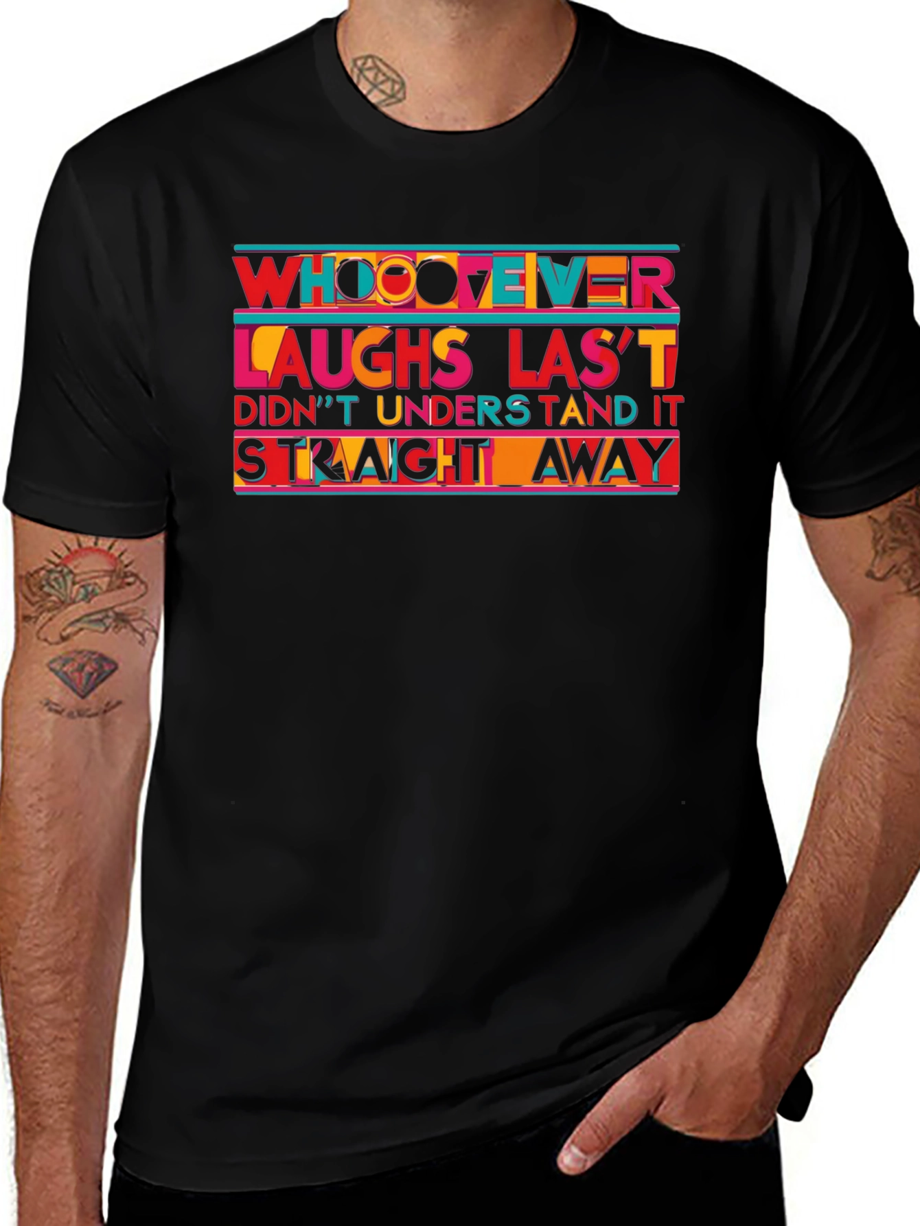 Variant 23 of Humorous Whoever Laughs Last T-Shirt