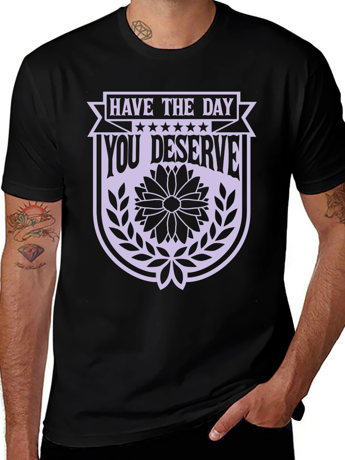 Variant 24 of Have the Day You Deserve Black Graphic Tee