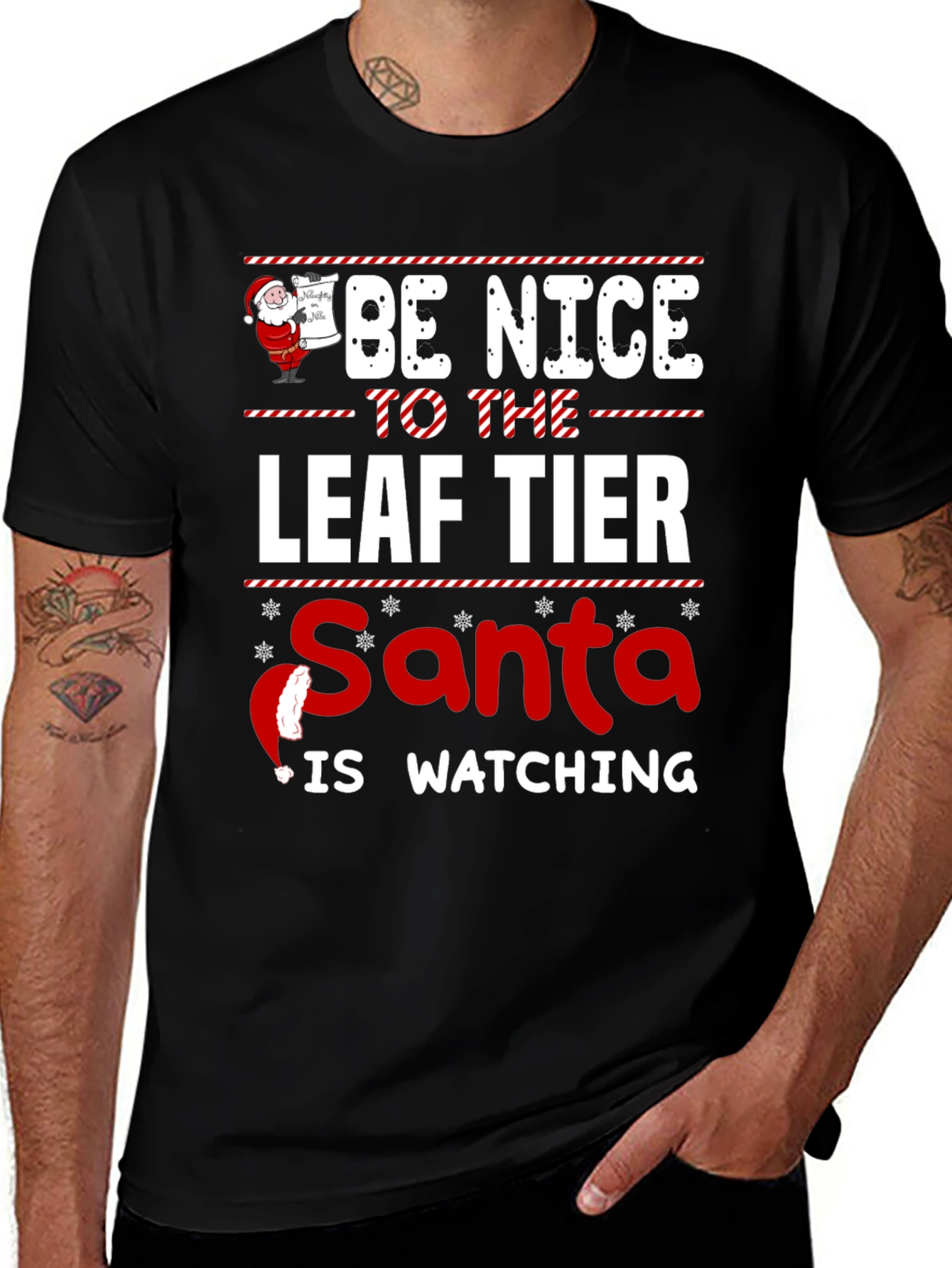 Be Nice to the Leaf Tier - Santa is Watching T-Shirt