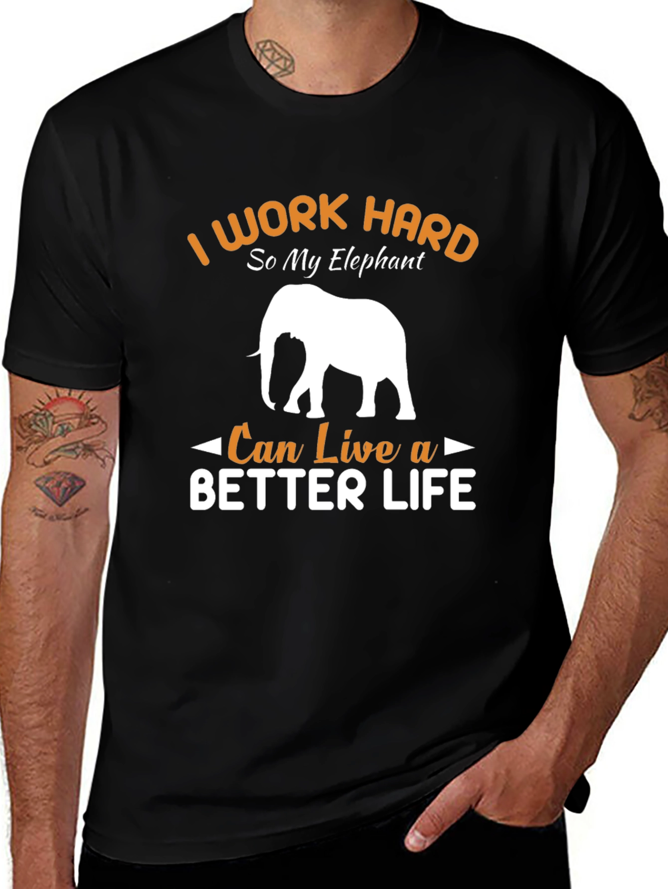 Variant 23 of Elephant Lover T-Shirt: I Work Hard So My Elephant Can Live a Better Life