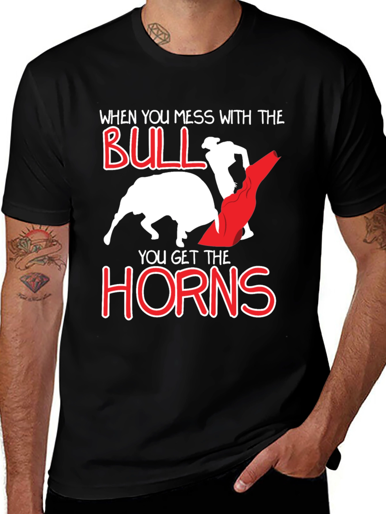 Variant 18 of When You Mess With The Bull Graphic T-Shirt