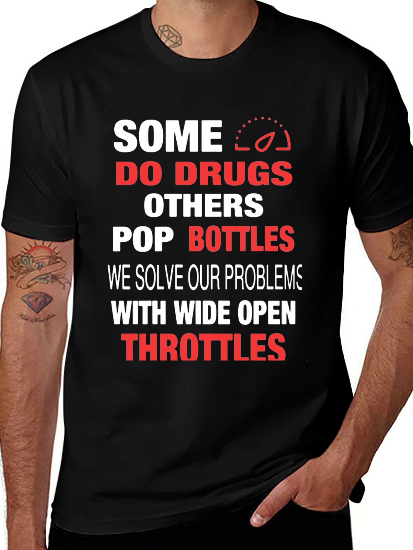Variant 13 of Some Do Drugs Wide Open Throttles Graphic T-Shirt