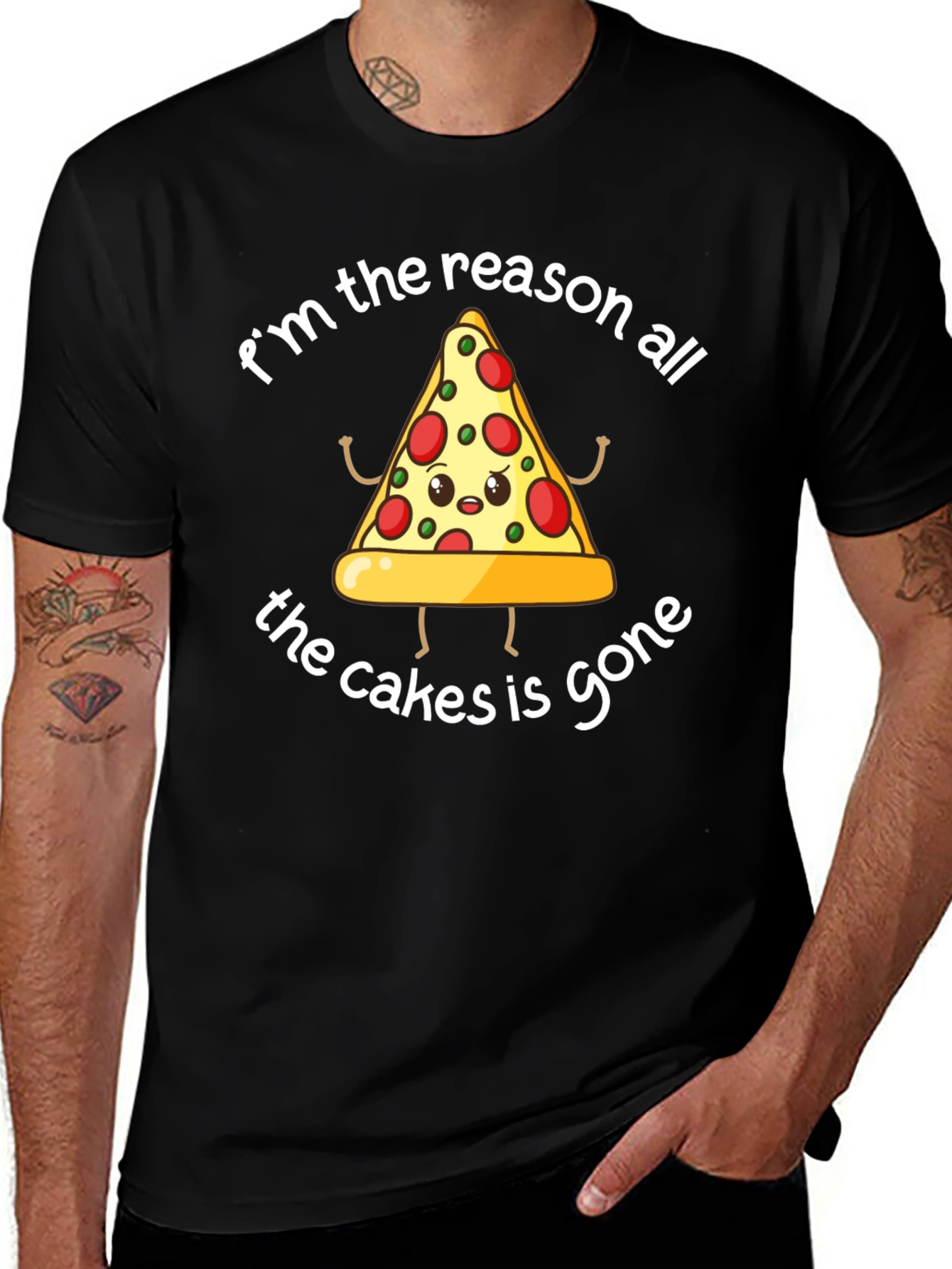 Variant 14 of Funny Pizza Slice T-Shirt - I'm The Reason All The Cakes Is Gone
