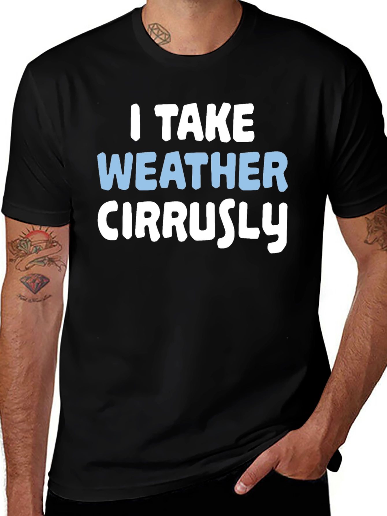 Variant 26 of I Take Weather Cirrusly T-Shirt
