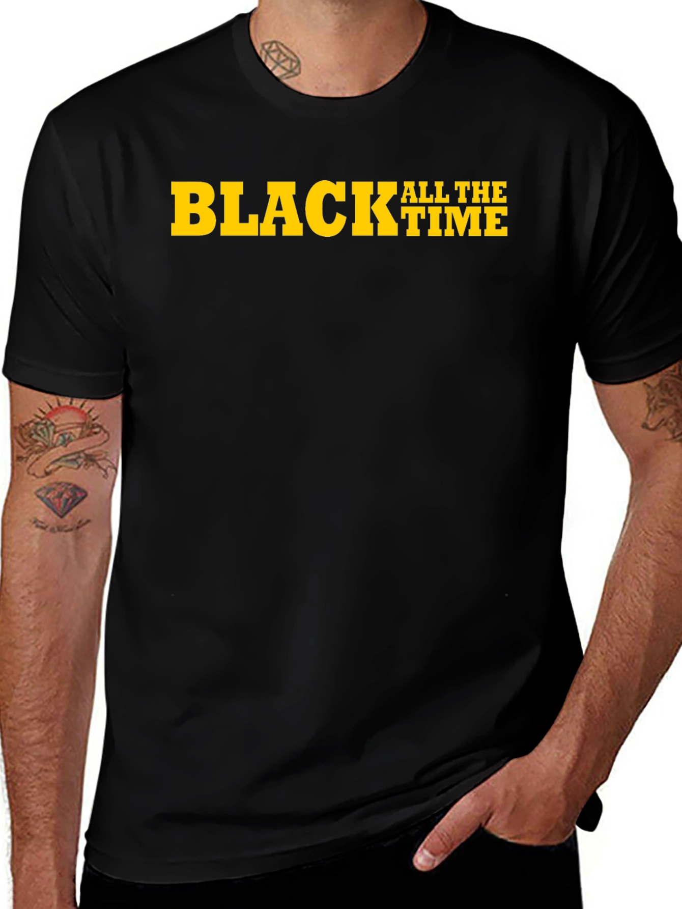 Variant 27 of Black All The Time T-Shirt