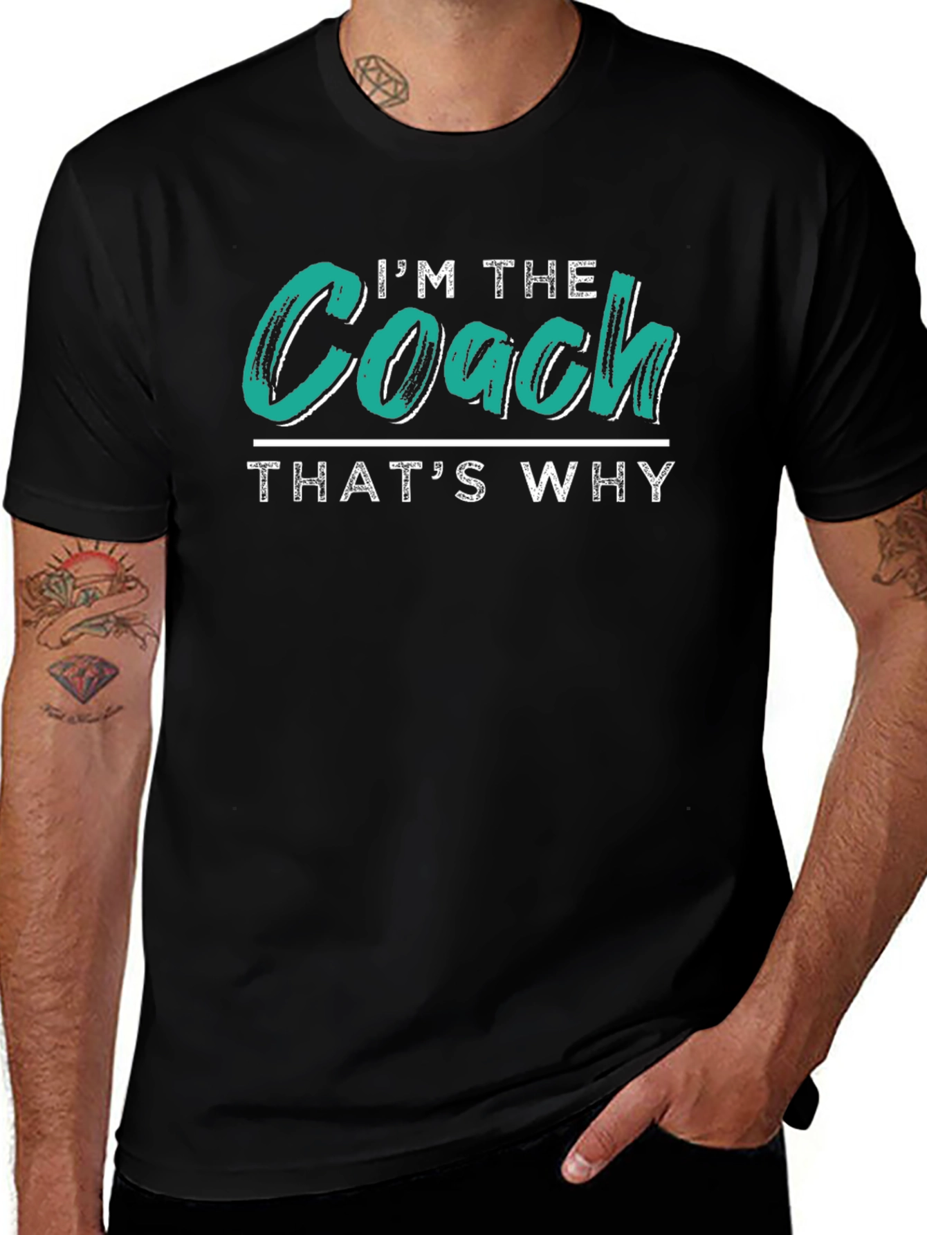 I'm The Coach That's Why T-Shirt
