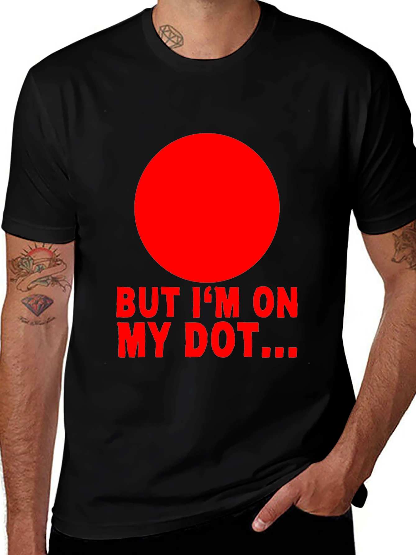 Variant 6 of But I'm On My Dot Funny Graphic T-Shirt