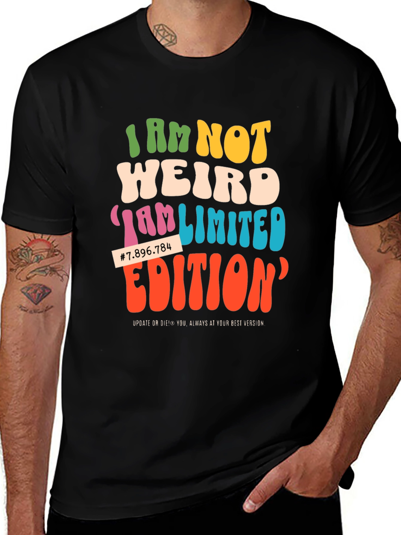 Variant 21 of I Am Not Weird Limited Edition Graphic Tee