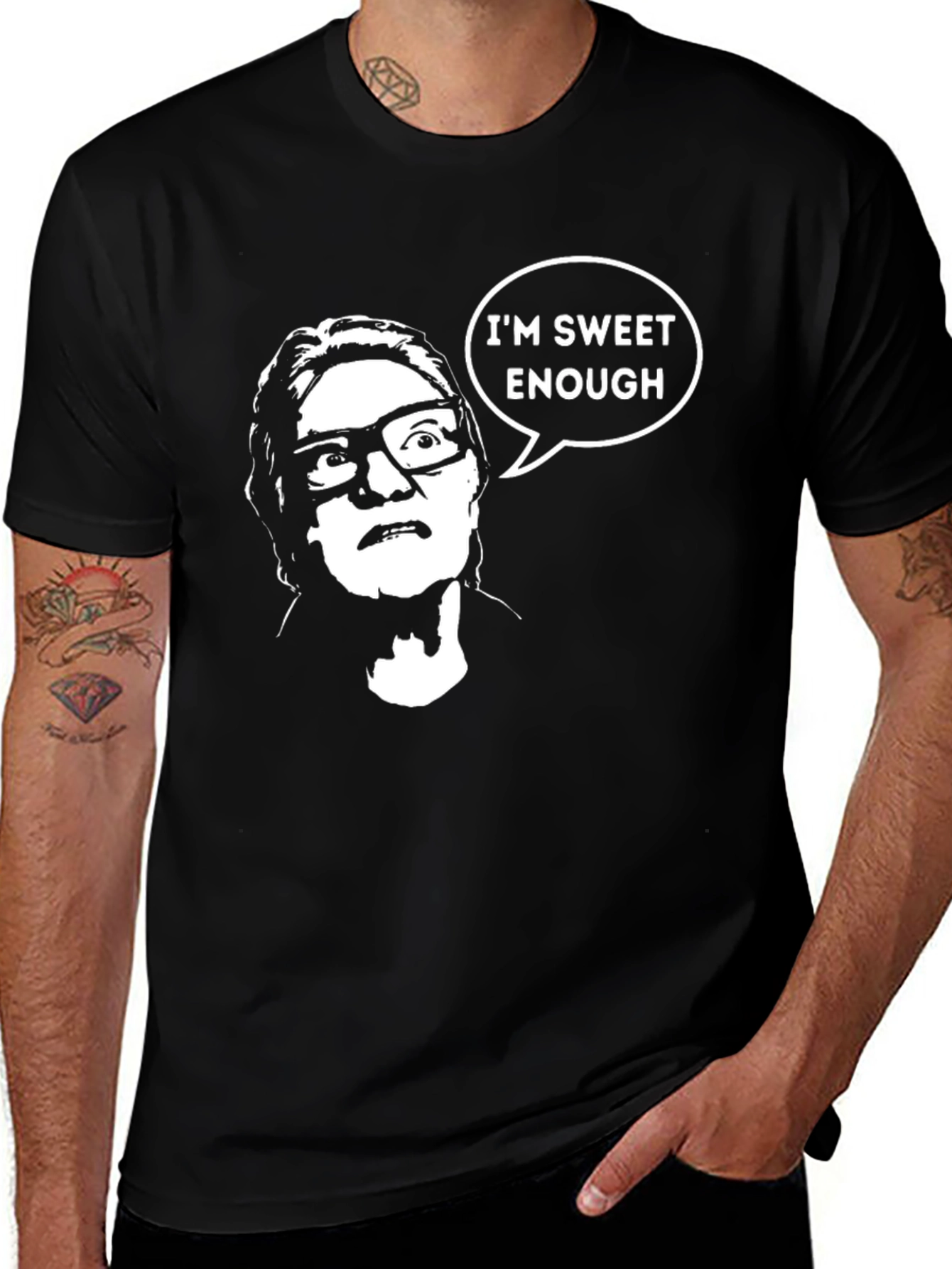 Variant 4 of I'm Sweet Enough Funny T-Shirt