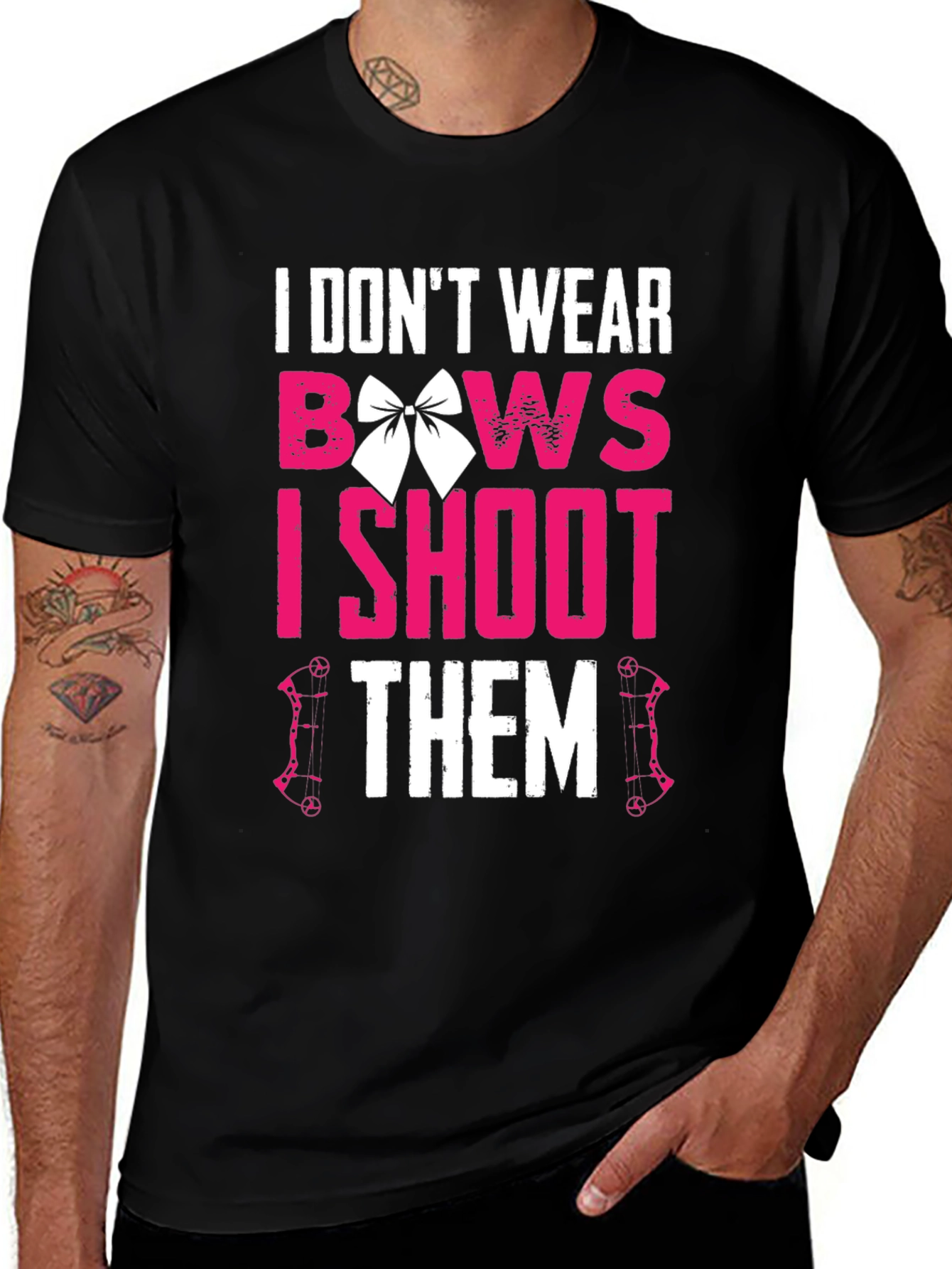 Variant 16 of I Don't Wear Bows I Shoot Them T-Shirt