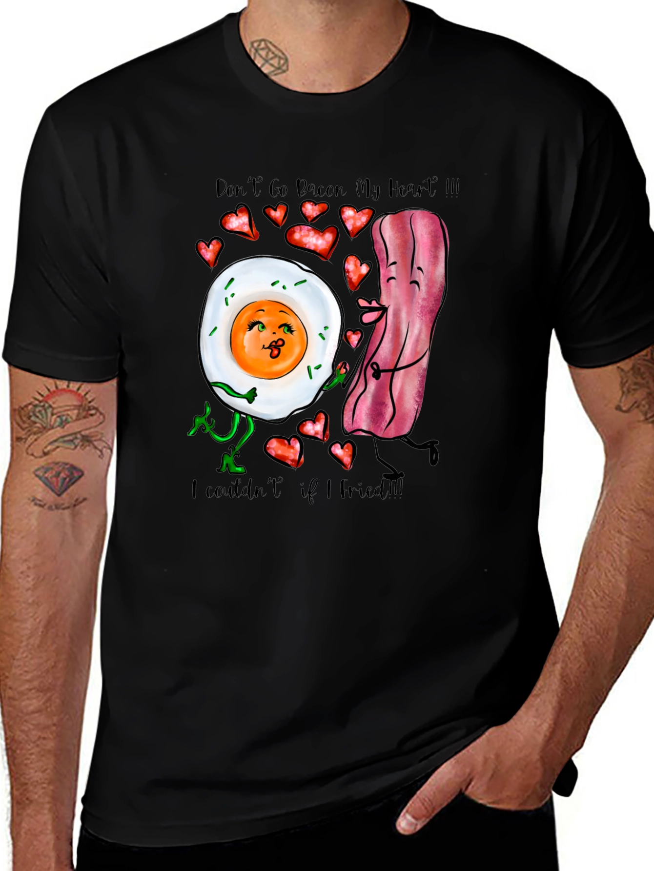 Variant 9 of Don't Go Bacon My Heart Novelty T-Shirt
