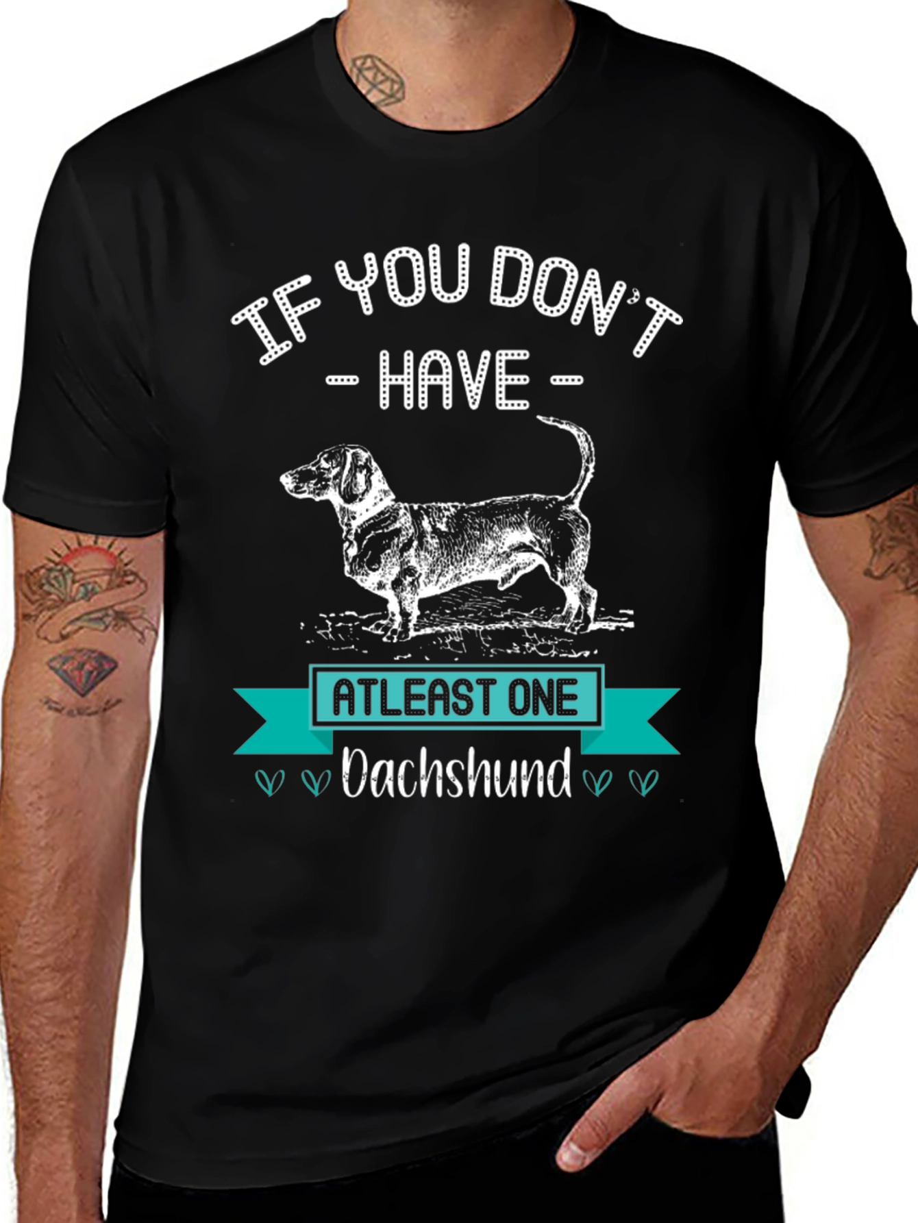 Variant 6 of Dachshund Lover T-Shirt - If You Don't Have One