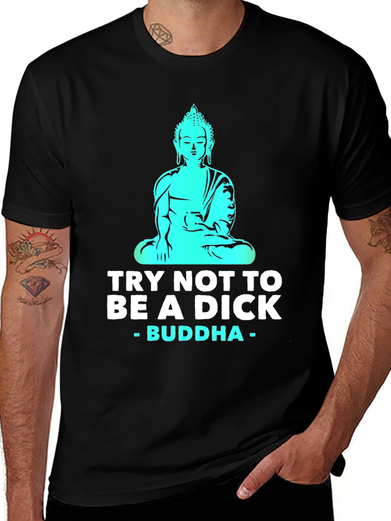 Variant 16 of Try Not To Be A Dick Buddha T-Shirt