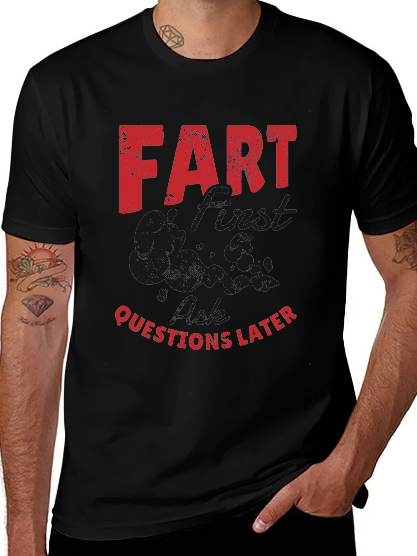 Variant 26 of Fart First, Questions Later Graphic Tee - Funny Sarcastic T-Shirt