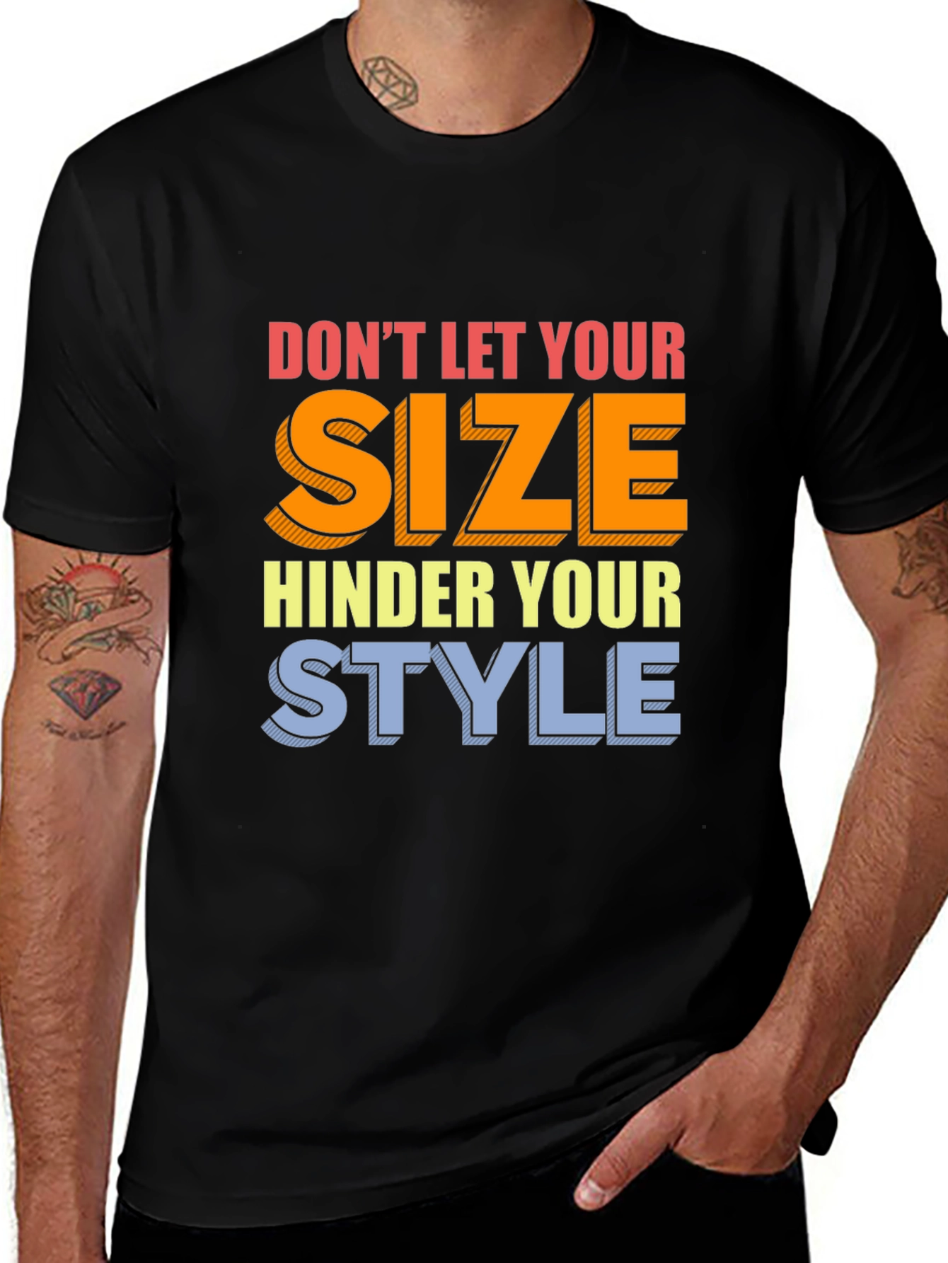 Variant 15 of Don't Let Your Size Hinder Your Style T-Shirt