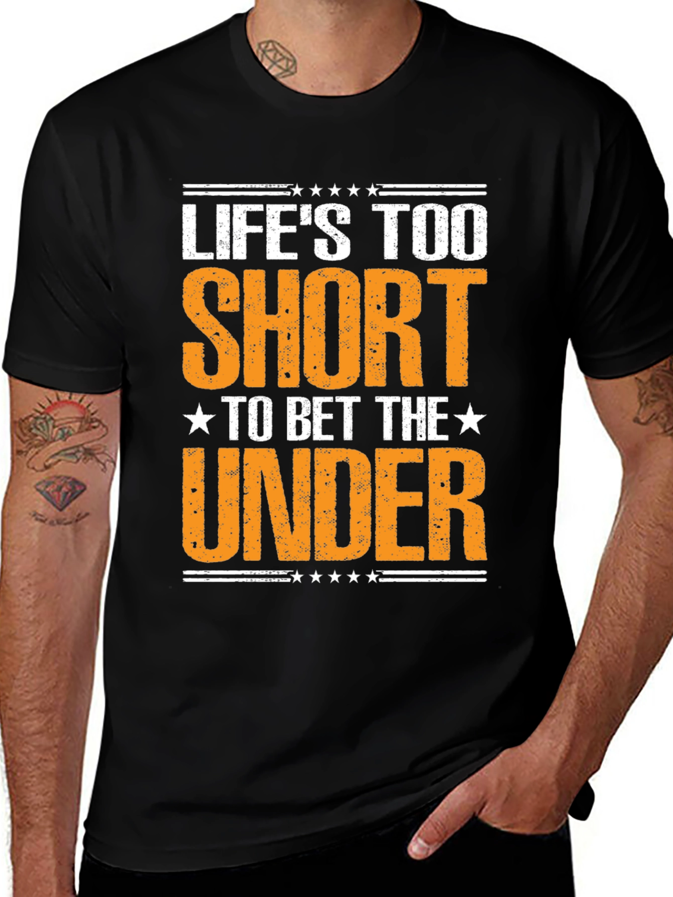 Variant 19 of Life's Too Short to Bet The Under T-Shirt