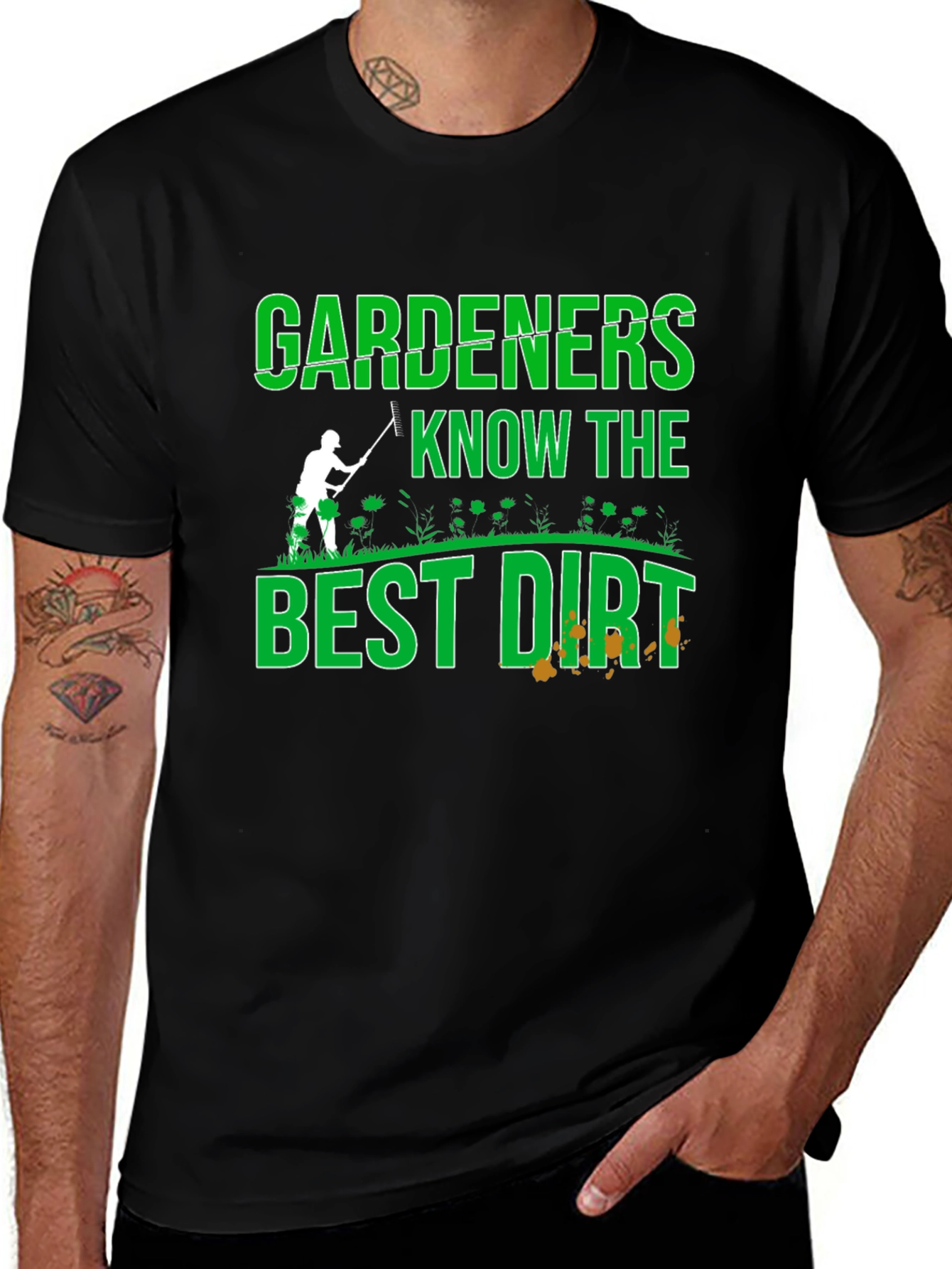 Variant 26 of Gardeners Know the Best Dirt Graphic Tee