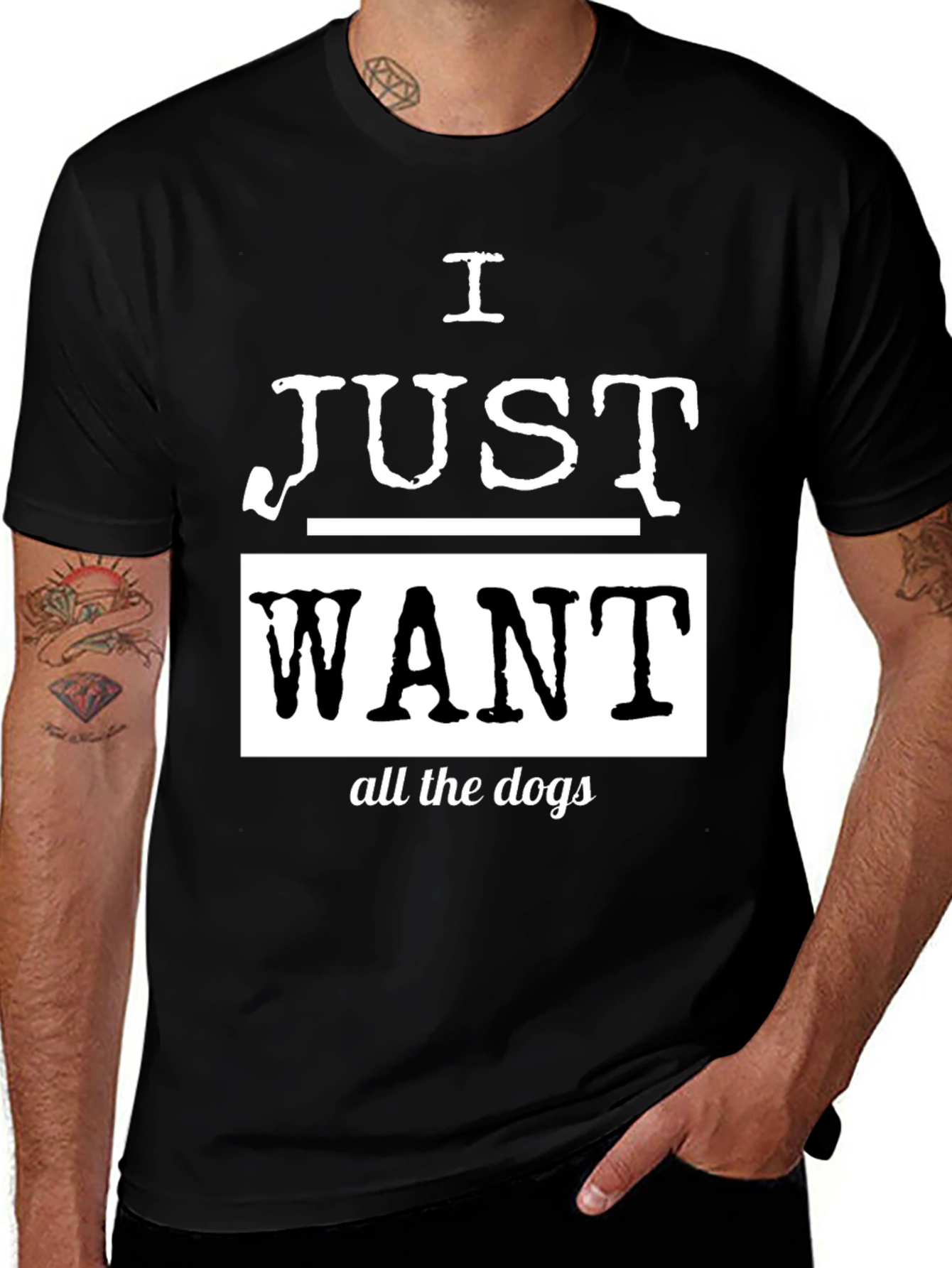 Variant 16 of I Just Want All The Dogs Black T-Shirt