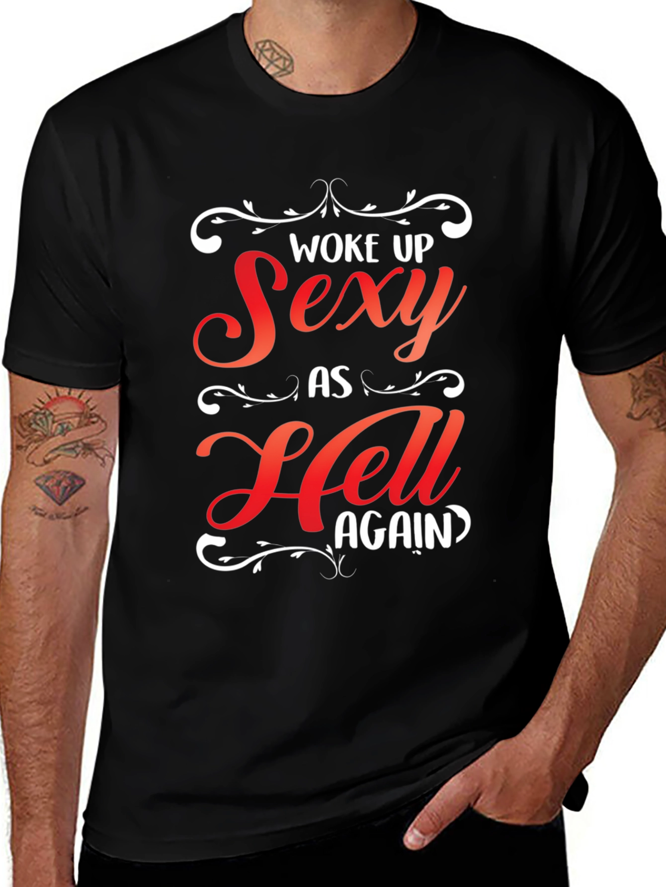 Variant 25 of Woke Up Sexy As Hell Again Graphic Tee